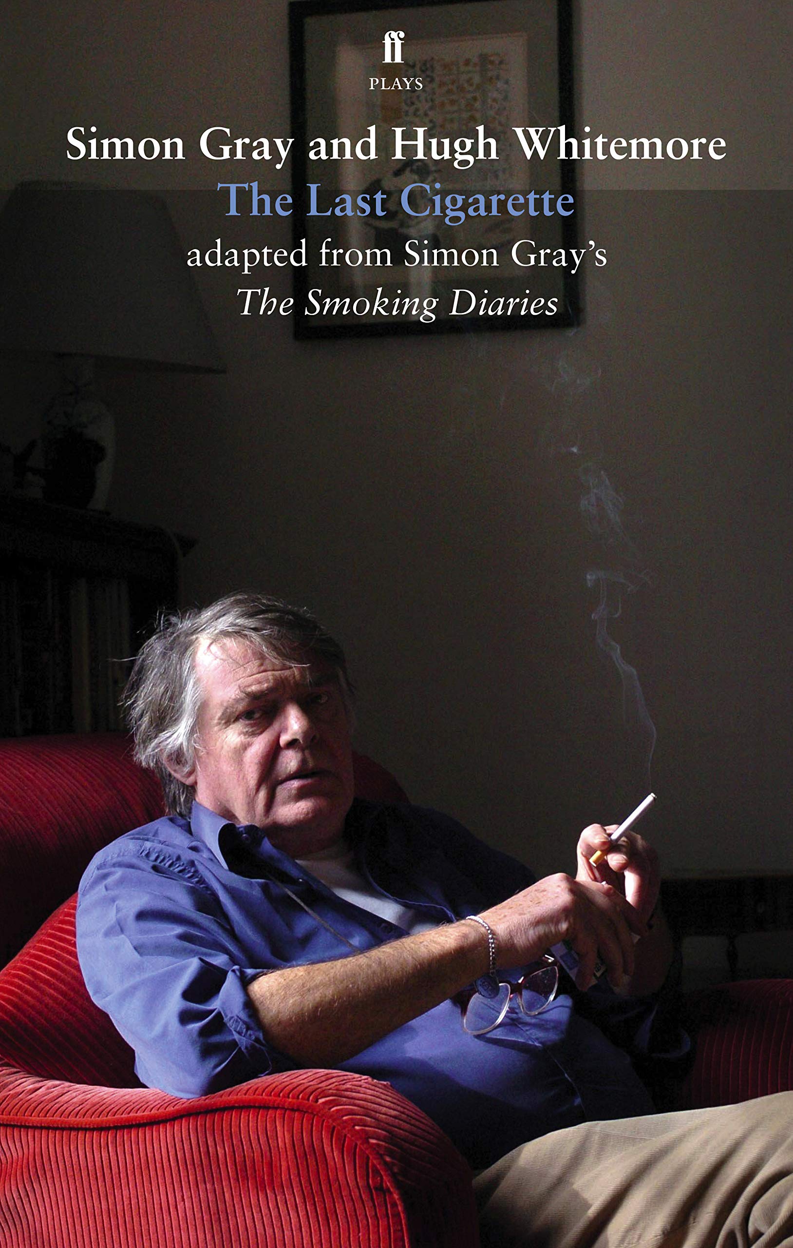 The Last Cigarette: (Adapted from Simon Gray's The Smoking Diaries) Social Sciences