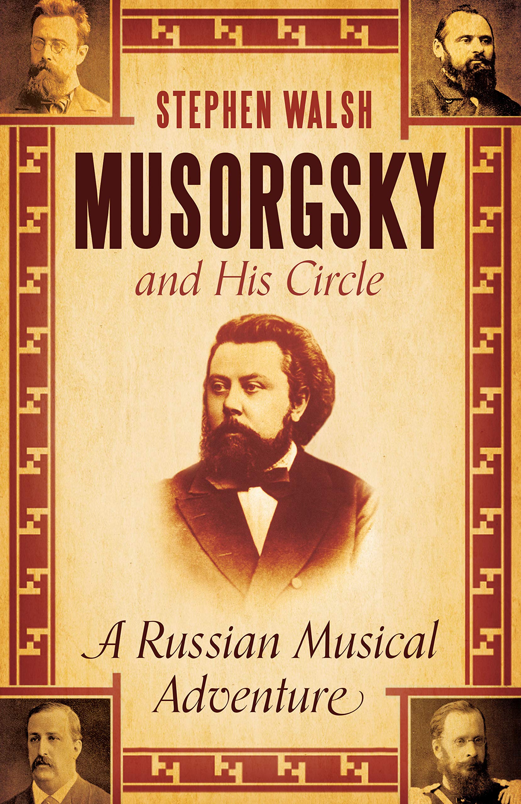Musorgsky and His Circle: A Russian Musical Adventure Art & Literature