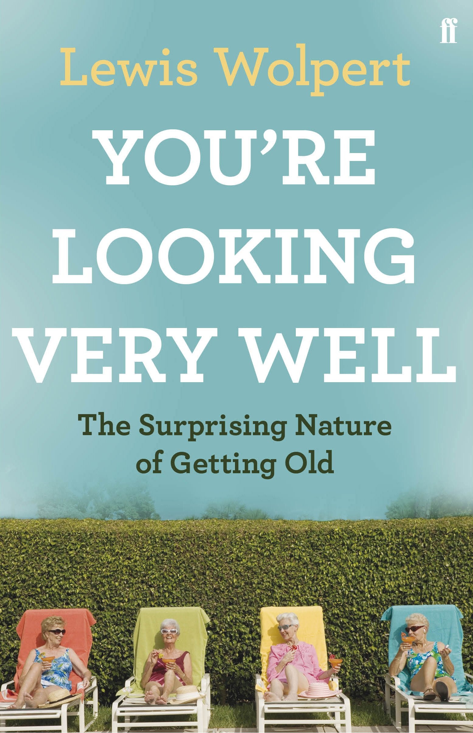 You're Looking Very Well: The Surprising Nature of Getting Old Business & Technology