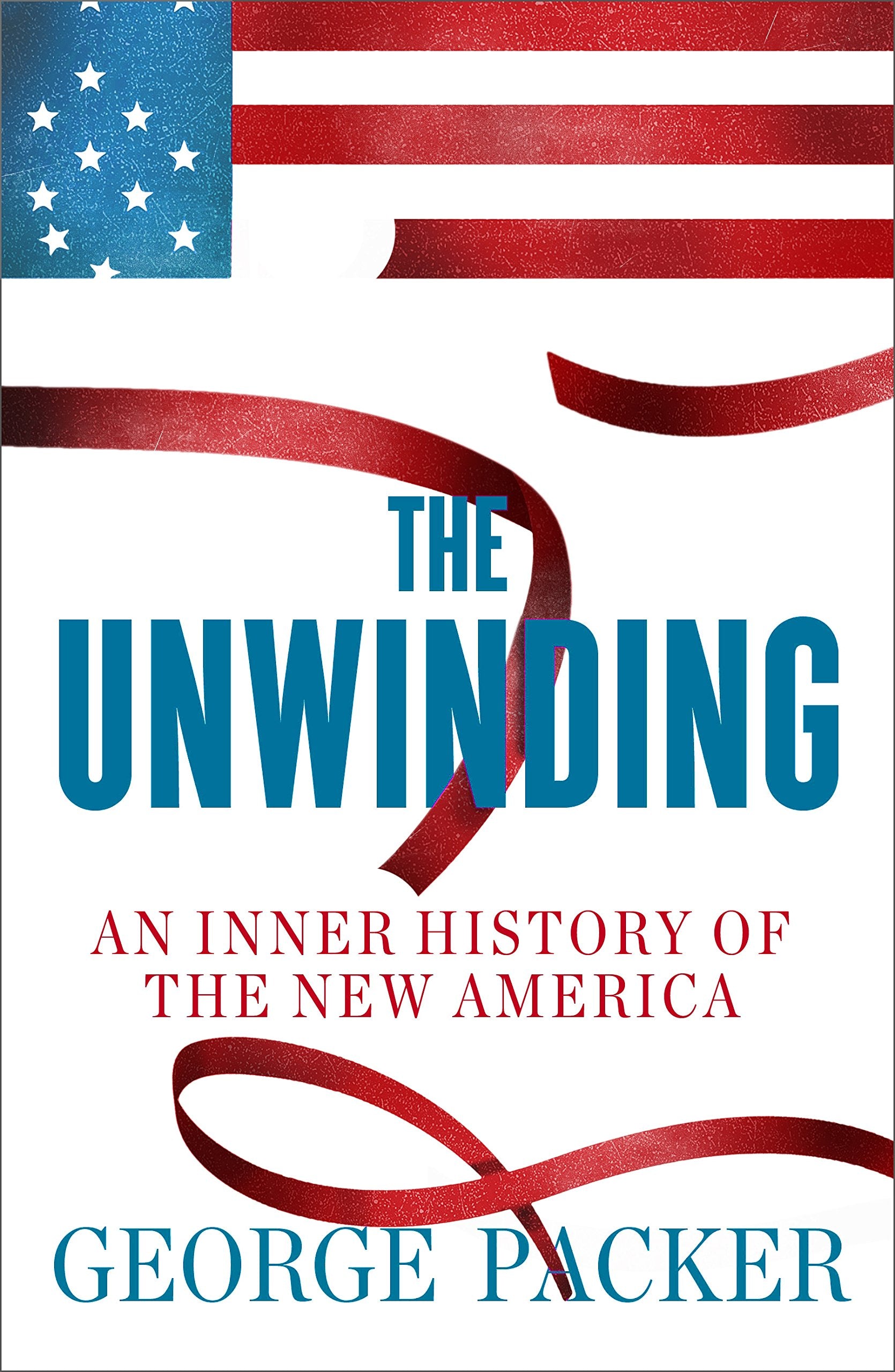 The Unwinding: An Inner History of the New America Memories