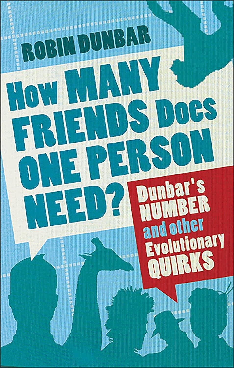 How Many Friends Does One Person Need?: Dunbar's Number and Other Evolutionary Quirks book