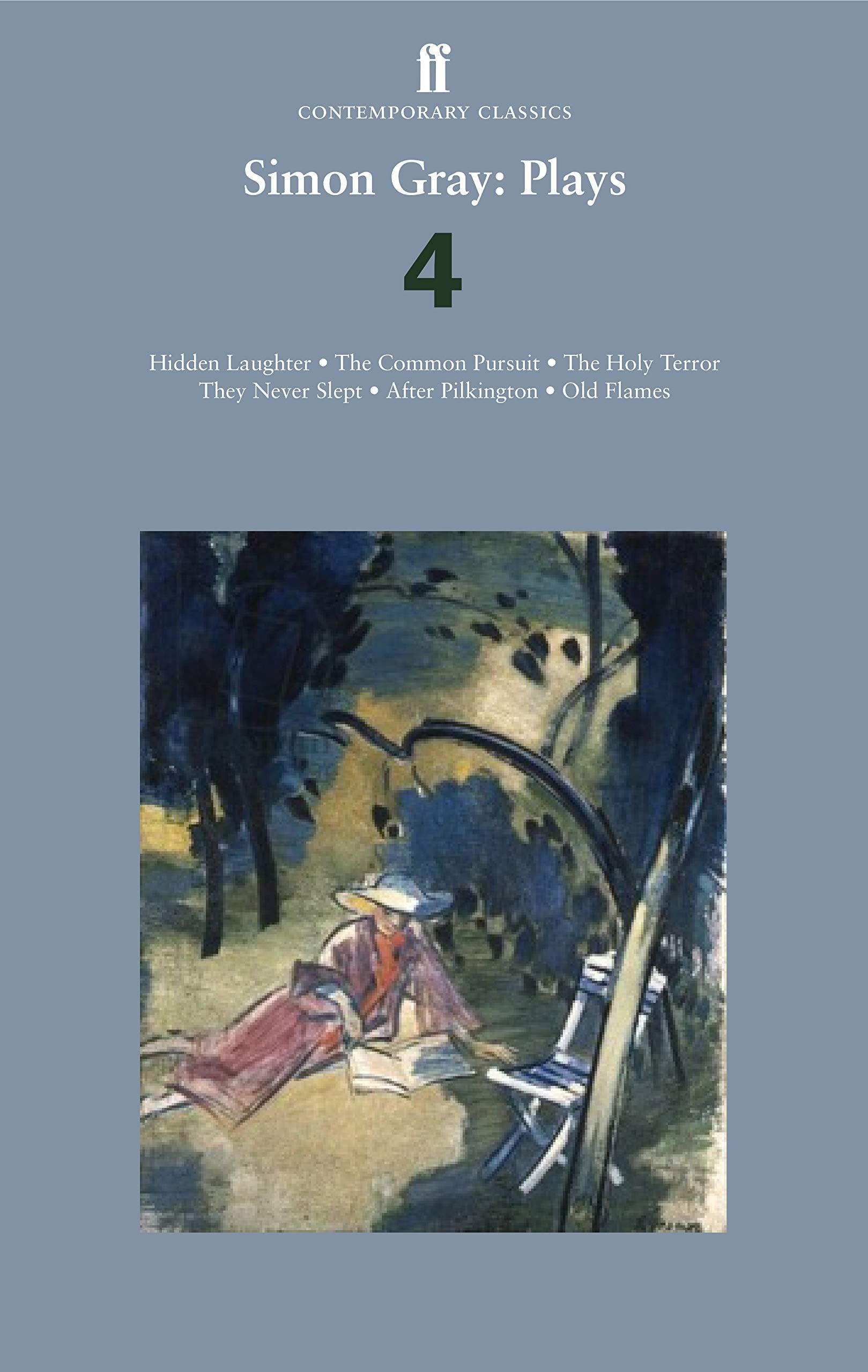 Simon Gray: Plays 4: Common Pursuit; Holy Terror; After Pilkington; Old Flames; They Never Slept Drama