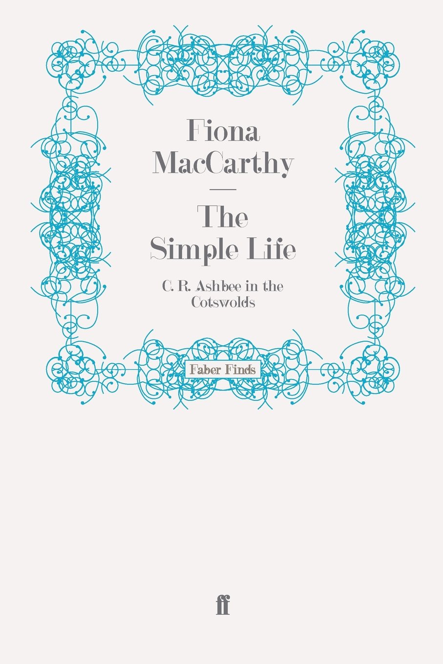 The Simple Life: C. R. Ashbee in the Cotswolds Film, Art & Culture