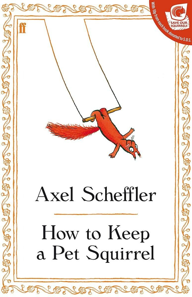 How to Keep a Pet Squirrel: Axel Scheffler Humour & Satire