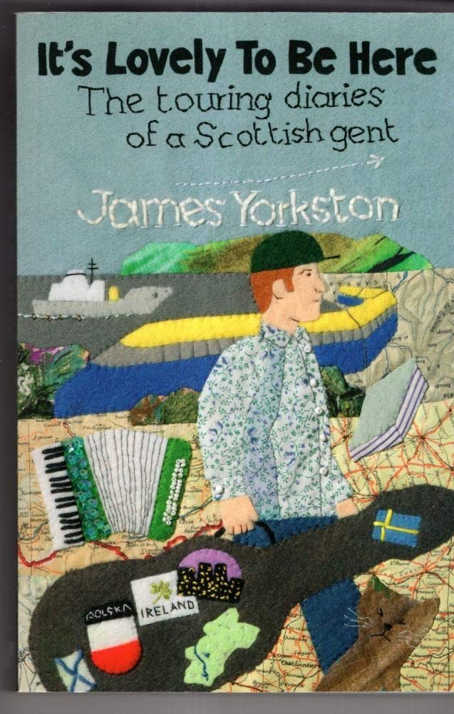 It's Lovely to be Here: The Touring Diaries of a Scottish Gent book
