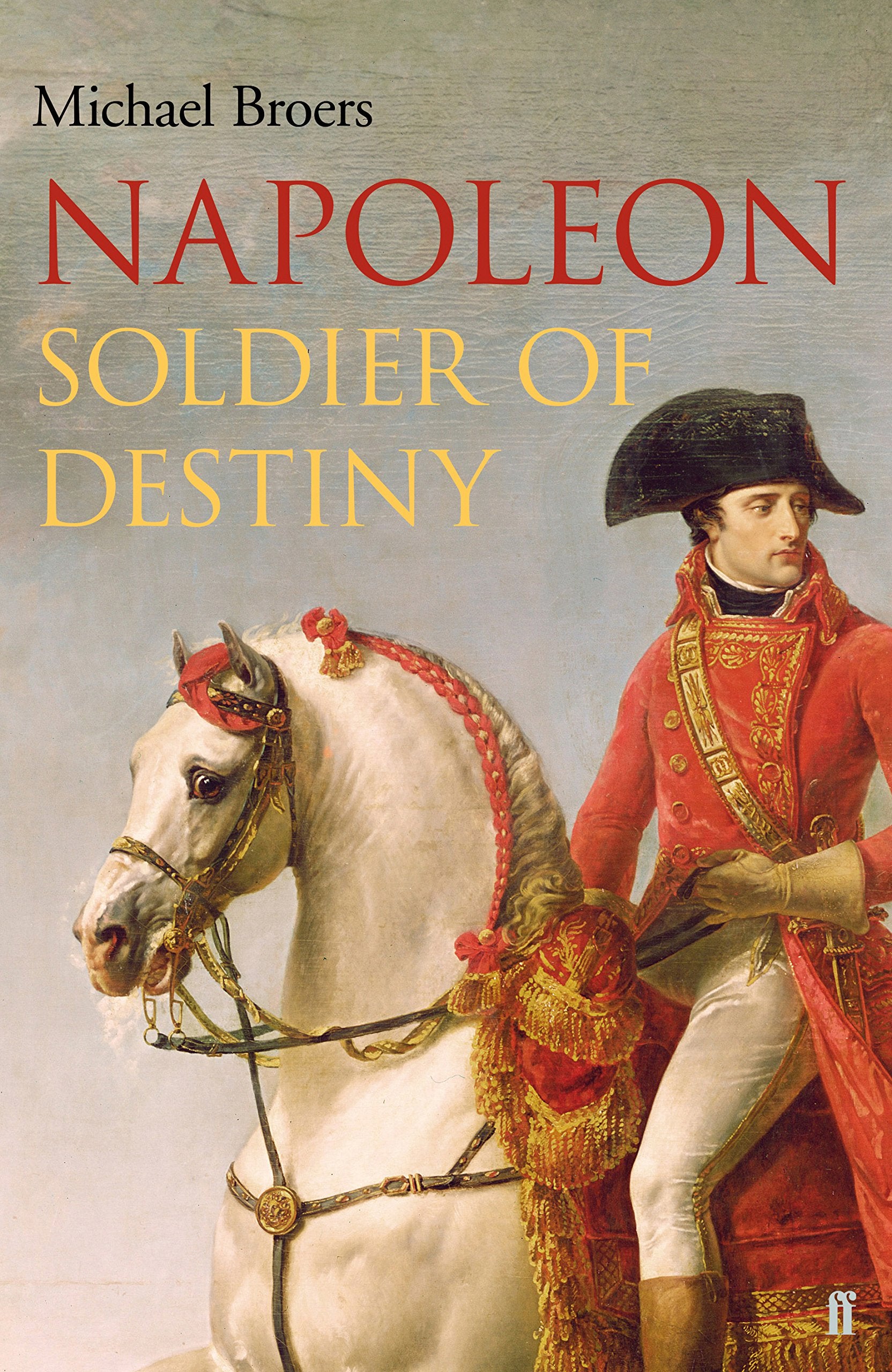 Napoleon: Soldier of Destiny. 1769-1805 Politics & Society