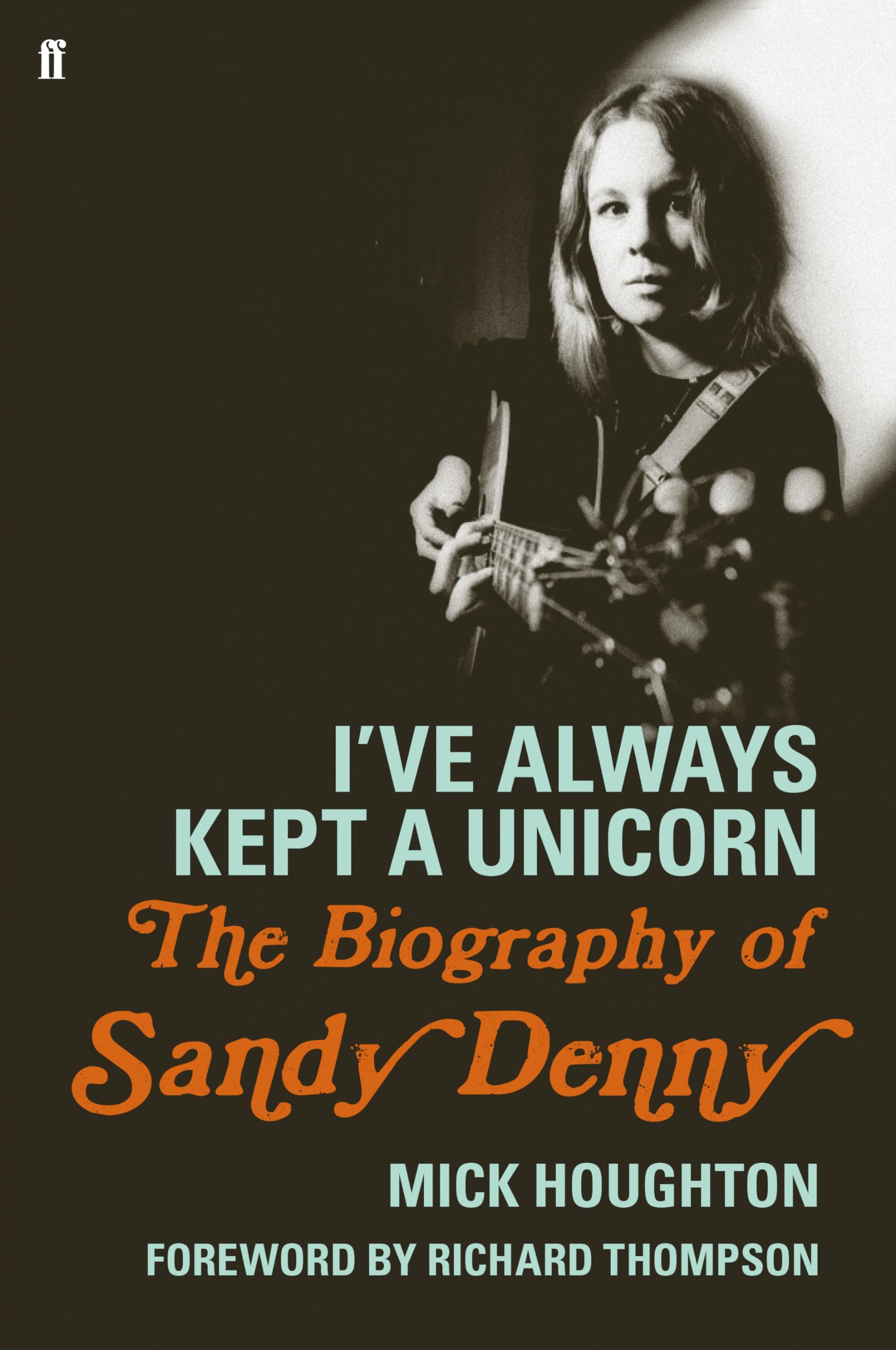 I've Always Kept a Unicorn: Foreword by Richard Thompson Pop culture