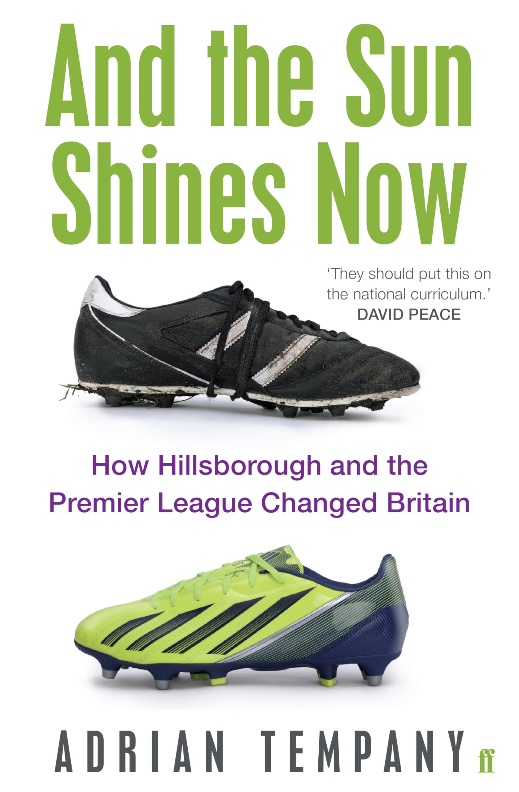 And the Sun Shines Now: How Hillsborough and the Premier League Changed Britain Social Sciences