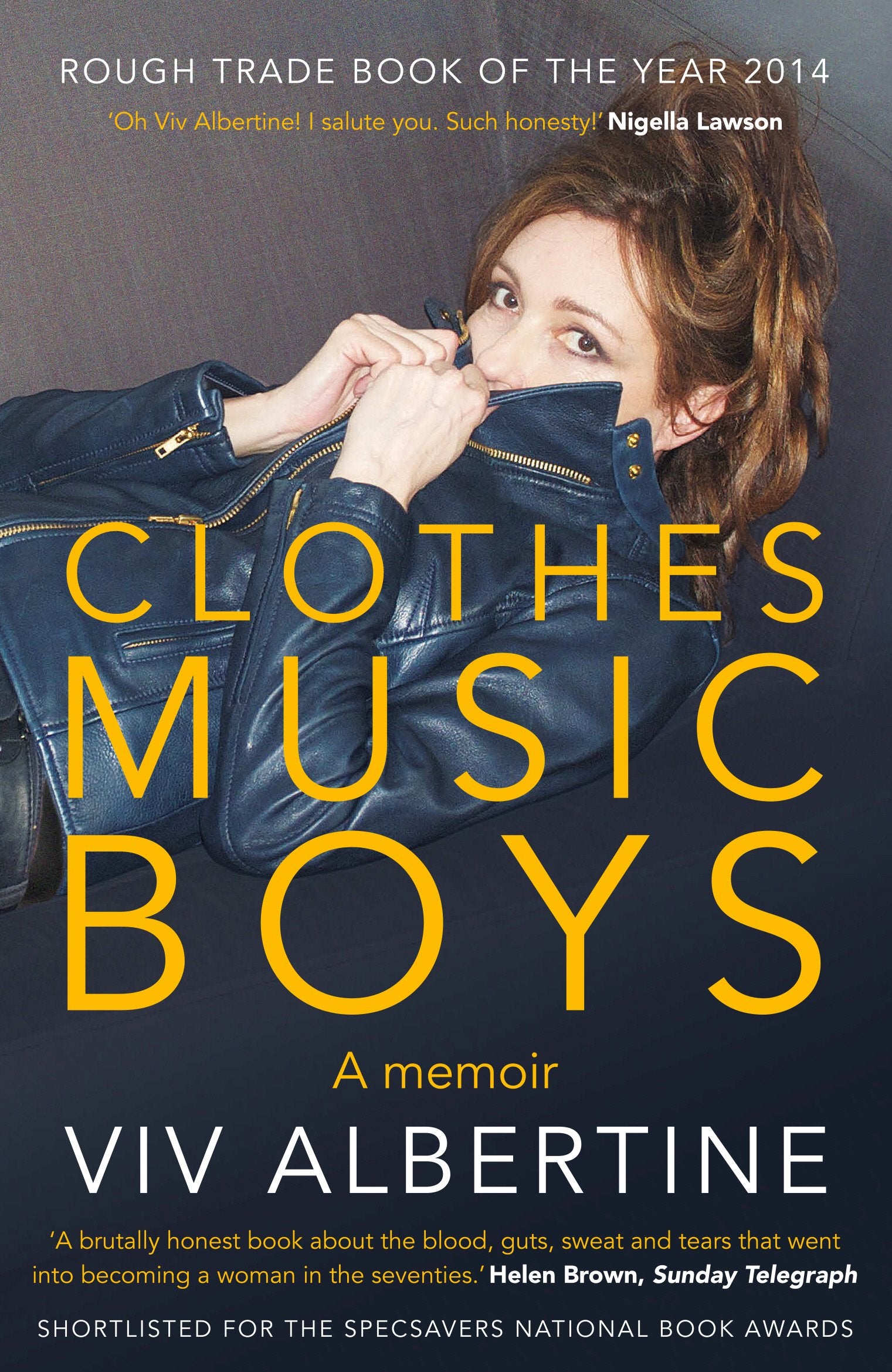 Clothes, Clothes, Clothes. Music, Music, Music. Boys, Boys, Boys: A memoir. Winner of the Best Music Book of 2014 (The Guardian) Pop culture Books