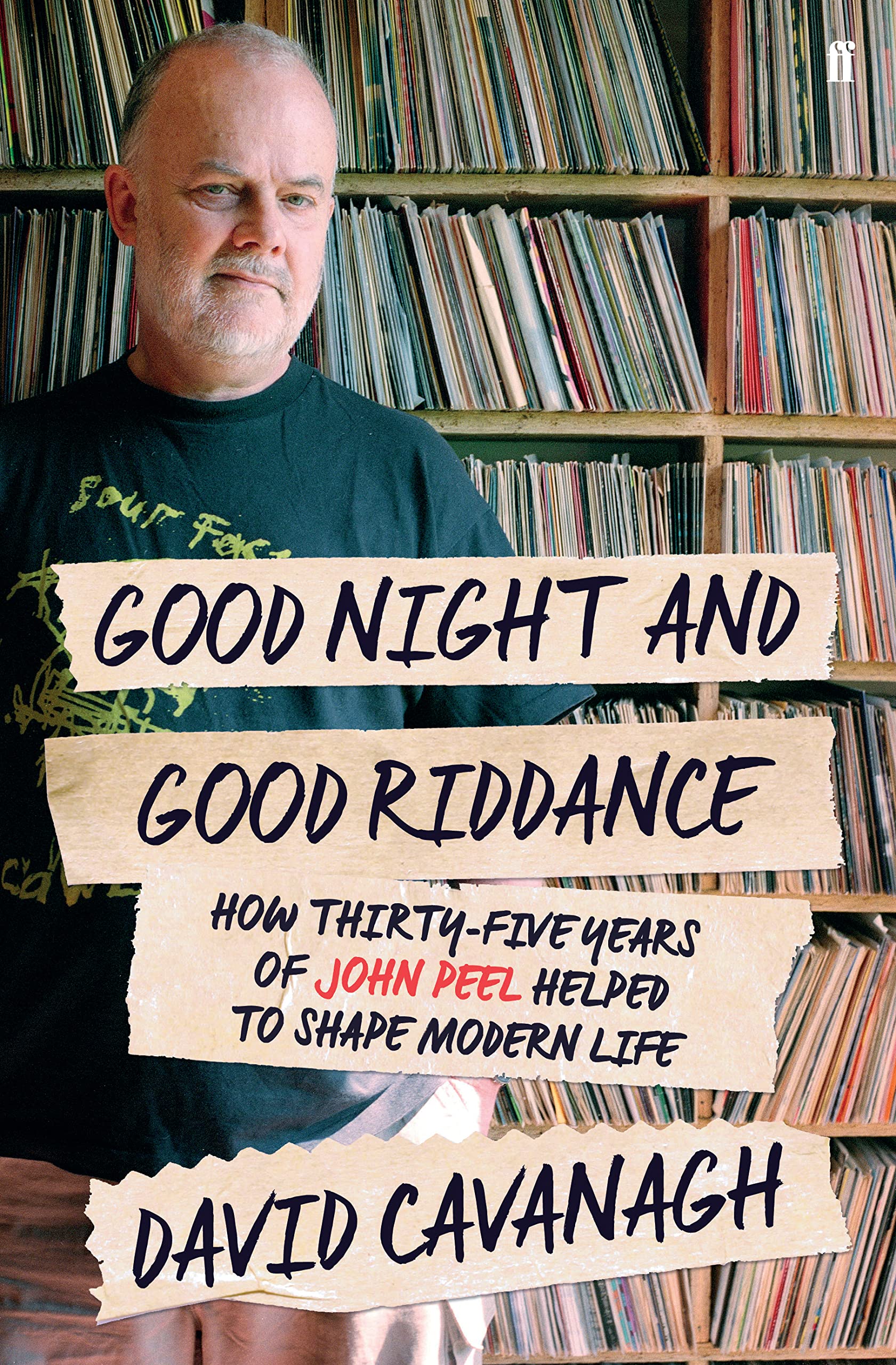 Goodnight and Good Riddance: How 35 years of John Peel helped to shape modern Britain Books