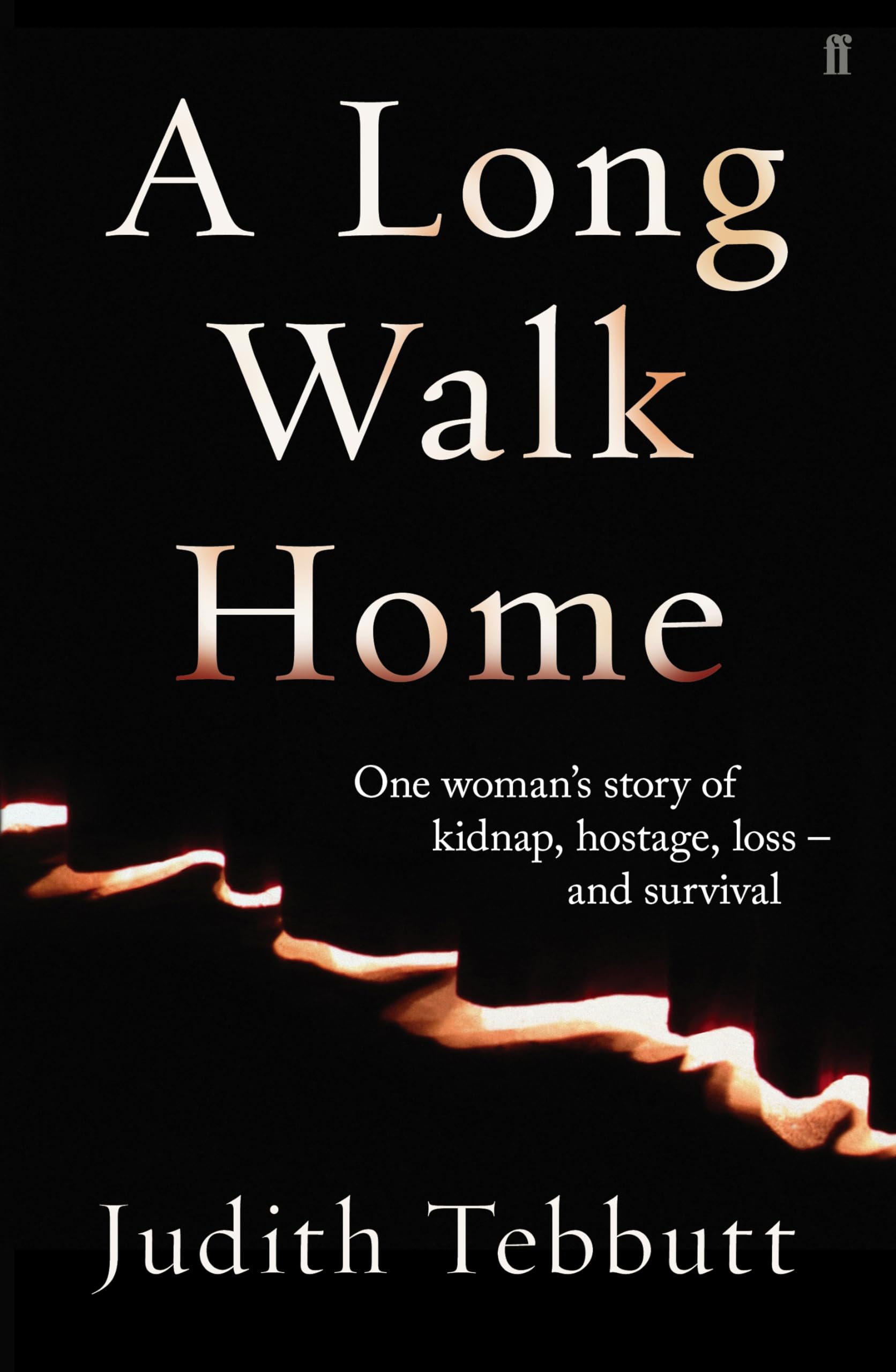 A Long Walk Home: One Woman's Story of Kidnap, Hostage, Loss - and - Survival Sports