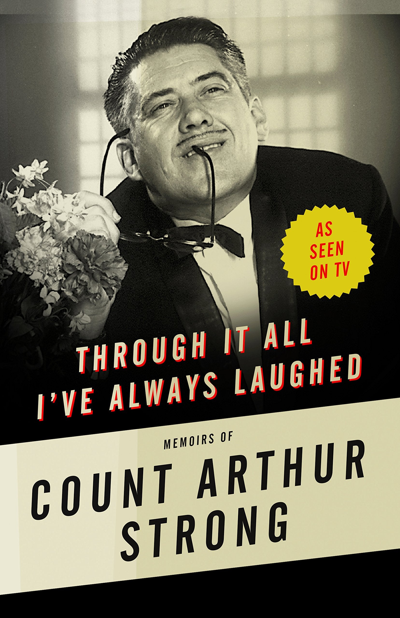 Through it All I've Always Laughed: Memoirs of Count Arthur Strong Leisure, Home & Garden