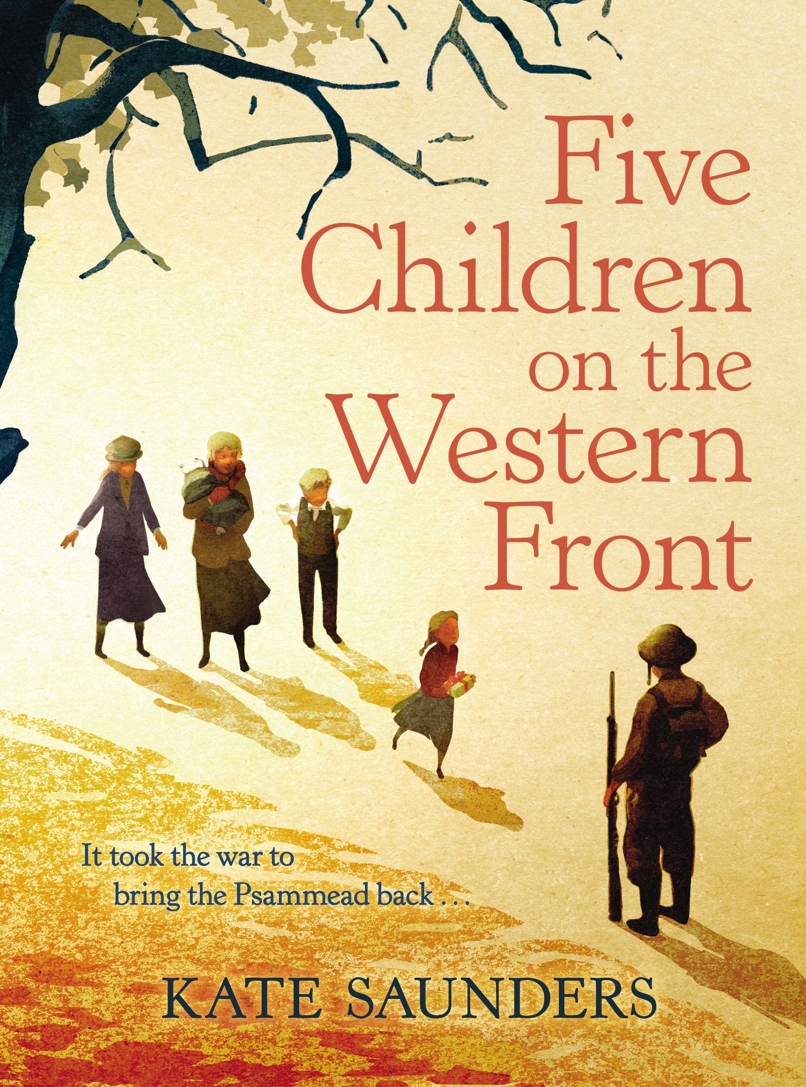Five Children on the Western Front: Inspired by E. Nesbit's Five Children and it Stories: It took the war to bring the Psammead back .... Winner of the Costa Children's Book Award 2014 Action & Adventure