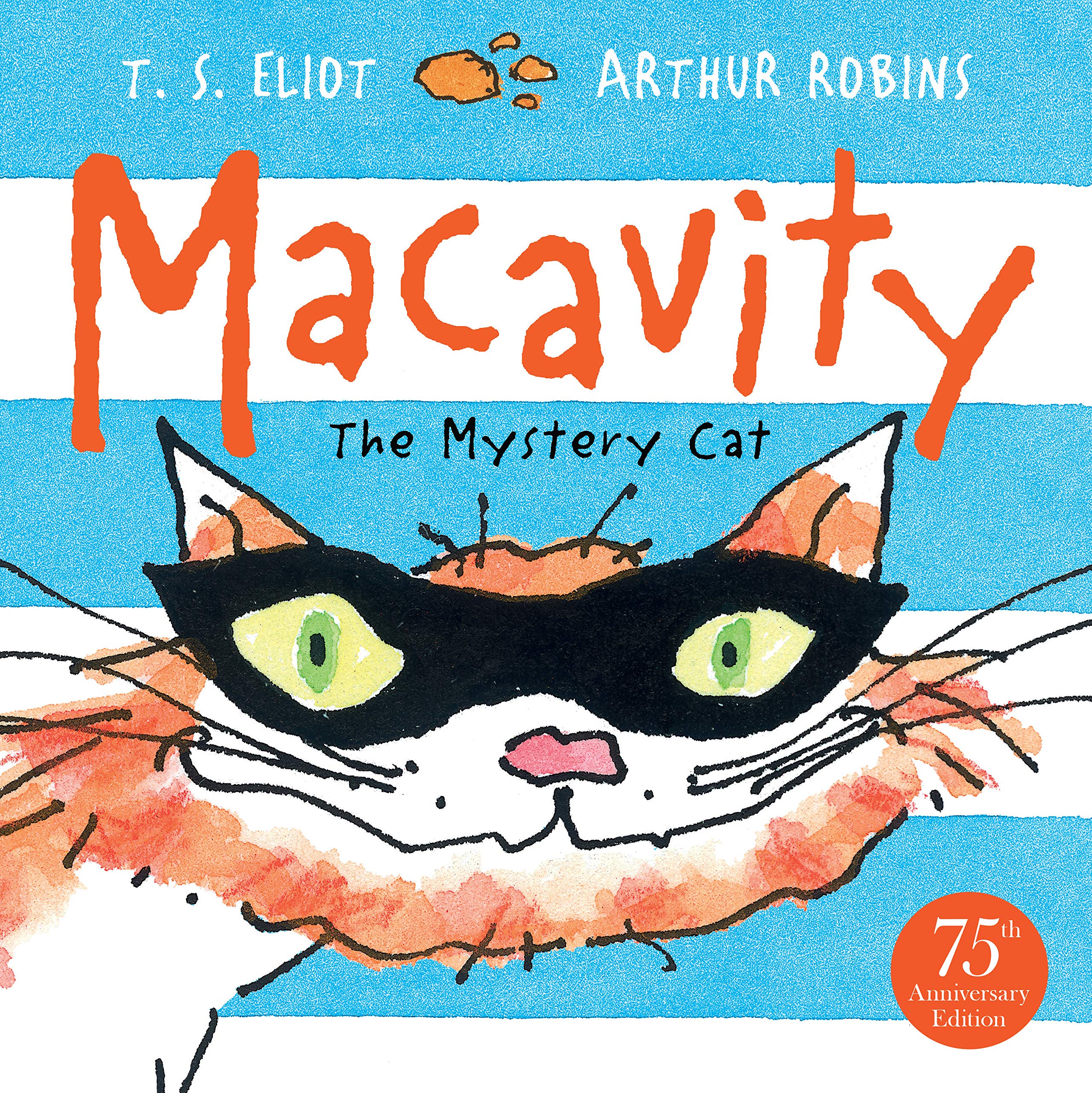 Macavity: The Mystery Cat: The Mystery Cat. 75th Anniversary Edition (Old Possum's Cats) Non-fiction