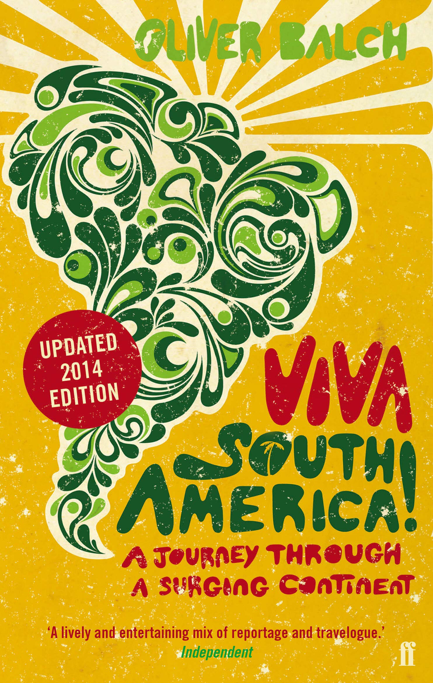 Viva South America!: A Journey Through a Surging Continent - Revised Edition Travelogues