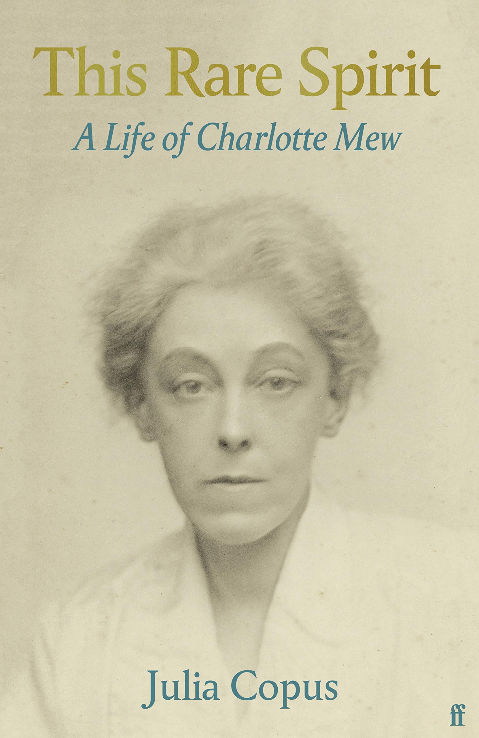 This Rare Spirit: A Life of Charlotte Mew (Faber Poetry) Poetry