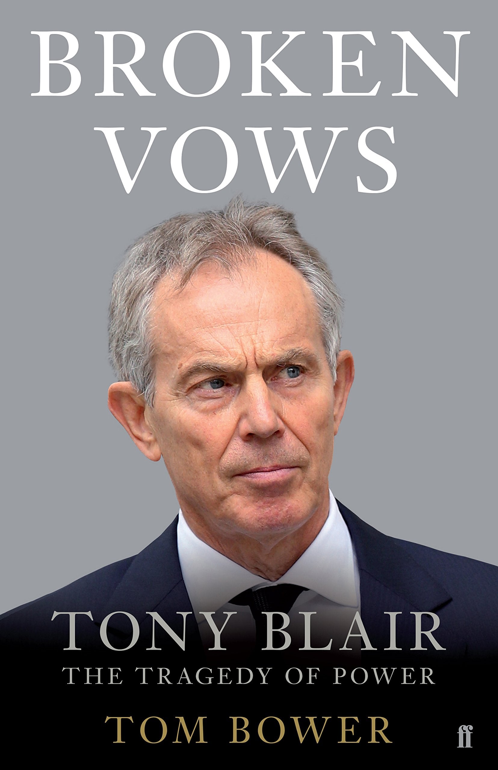 Broken Vows: Tony Blair - The Tragedy of Power Memories