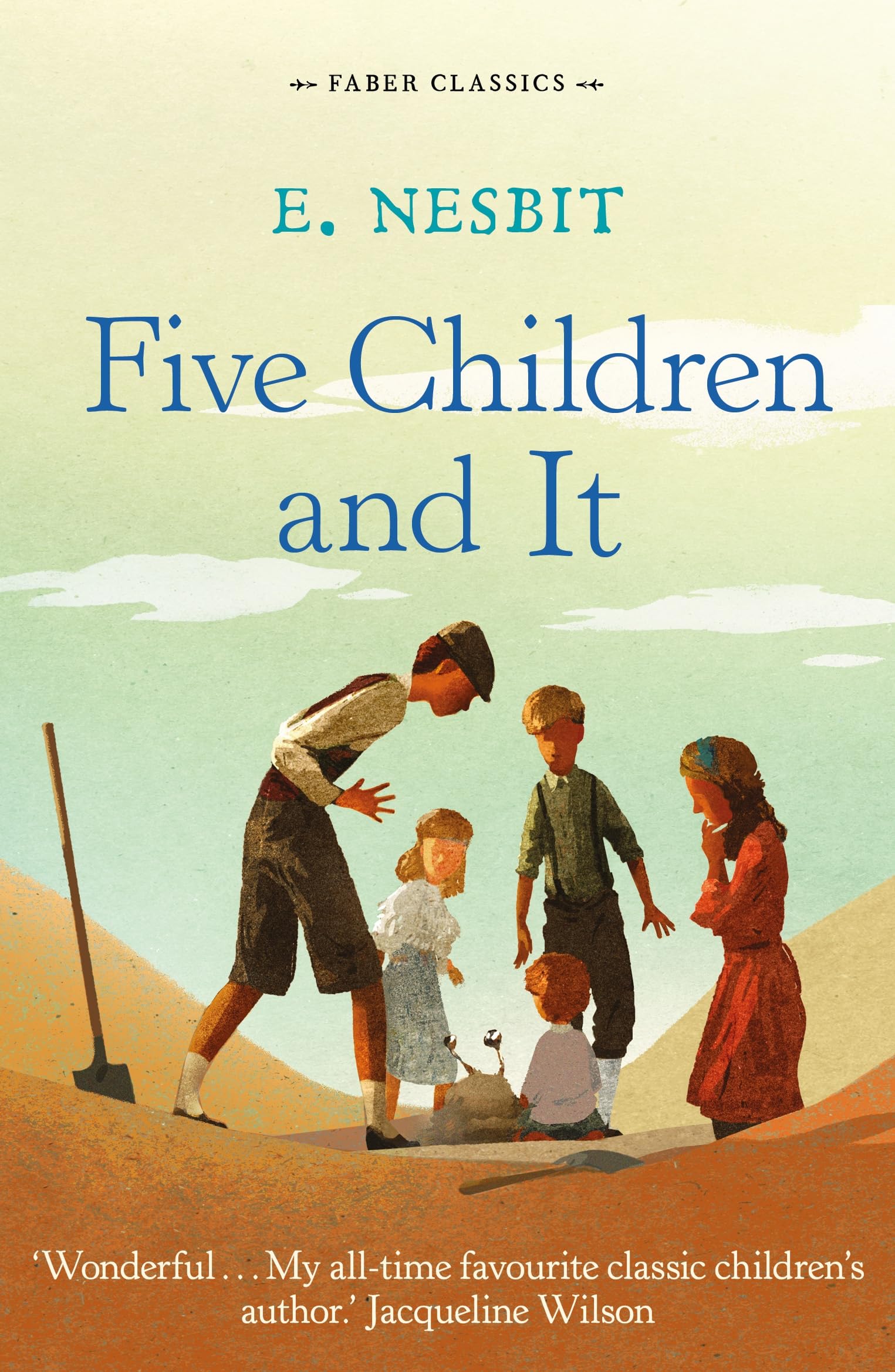 FIVE CHILDREN AND IT: 1 (Faber Children's Classics) Novels & Short Stories