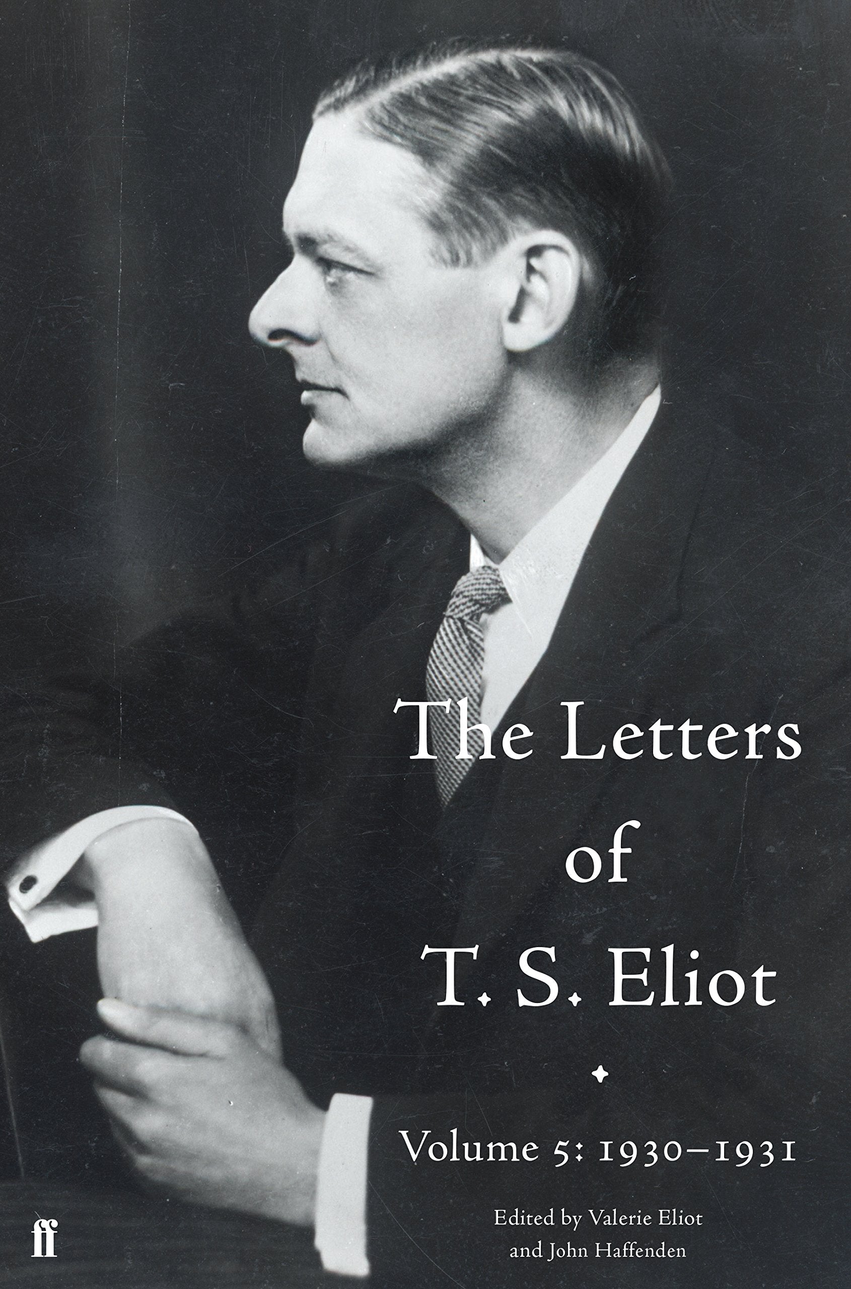 The Letters of T. S. Eliot Volume 5: 1930-1931 Essays & Short Stories