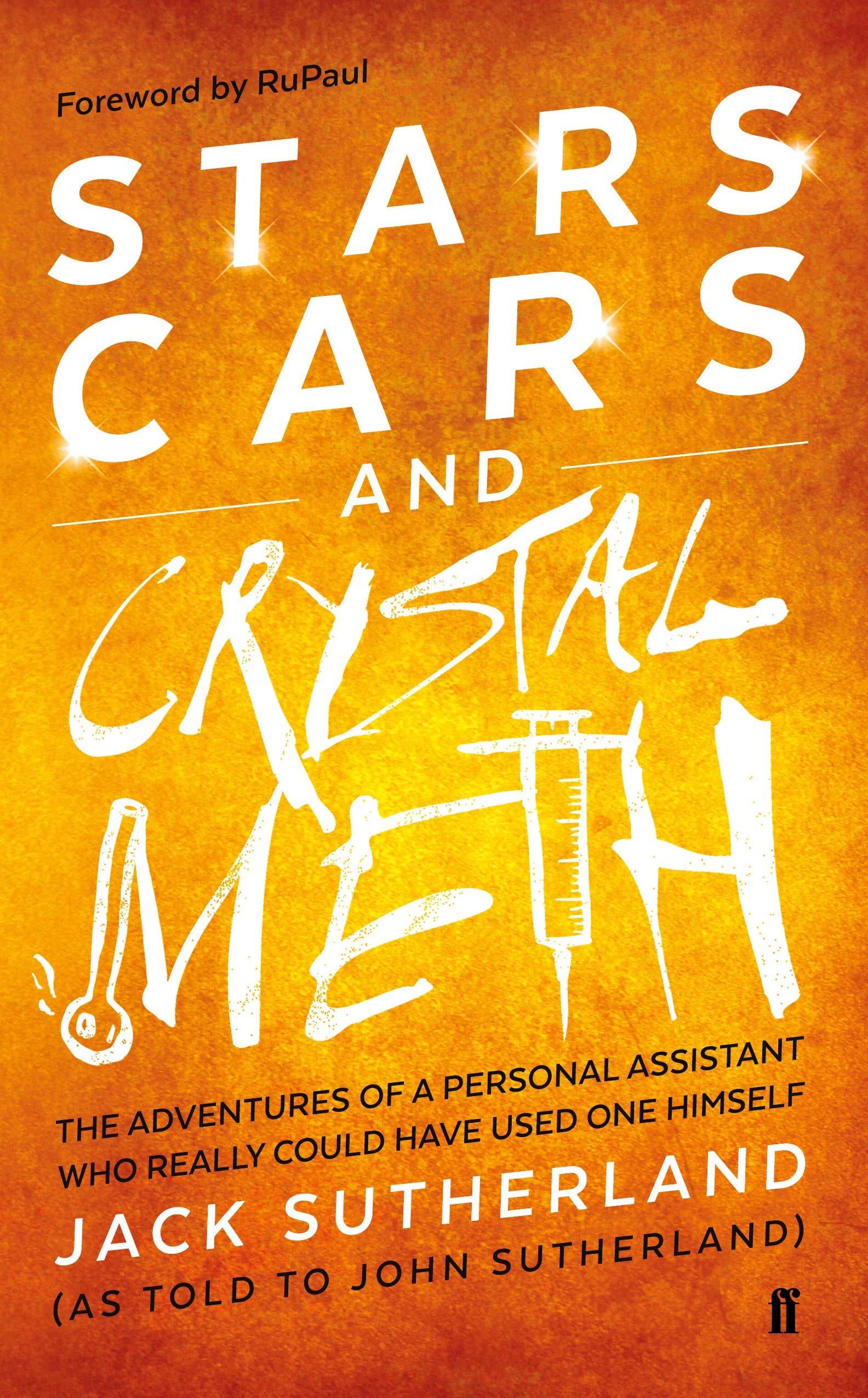Stars, Cars and Crystal Meth: The Adventures of a Personal Assistant Who Really Could Have Used One Himself Books