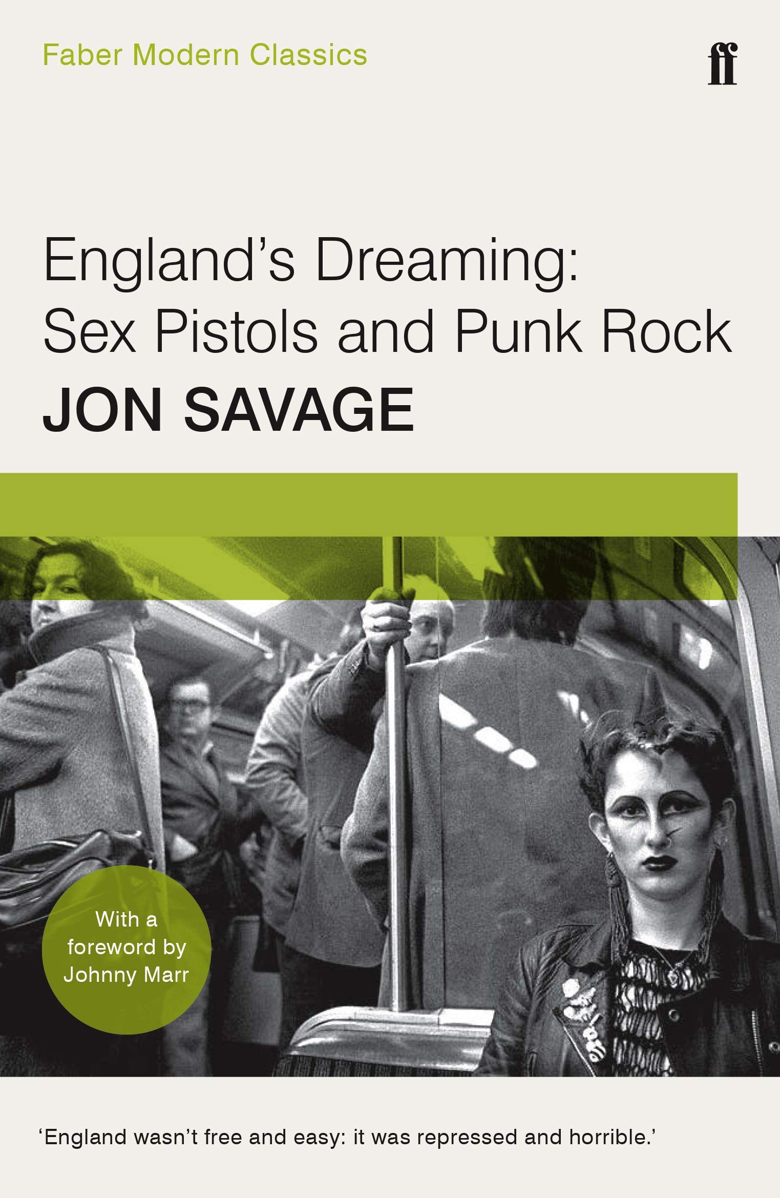 England's Dreaming: Sey Pistols and Punk Rock: With a foreword by Johnny Marr Arts & Music