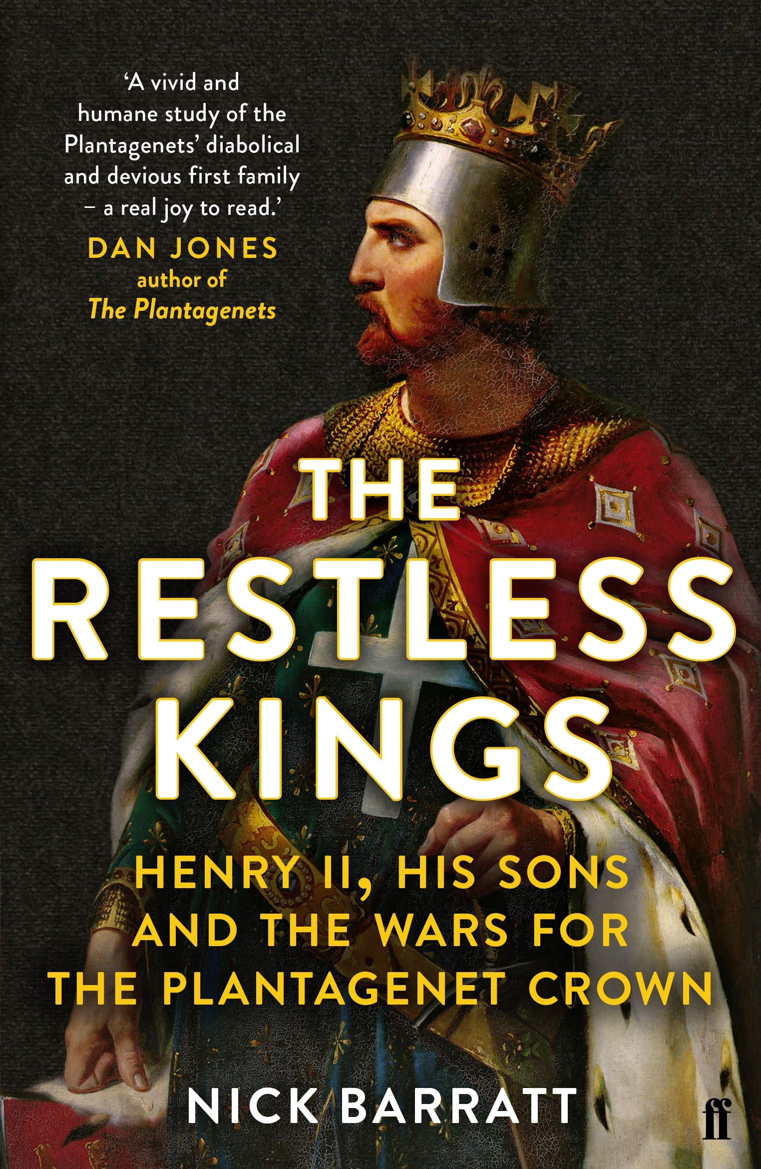 The Restless Kings: Henry II, His Sons and the Wars for the Plantagenet Crown Politics & Society