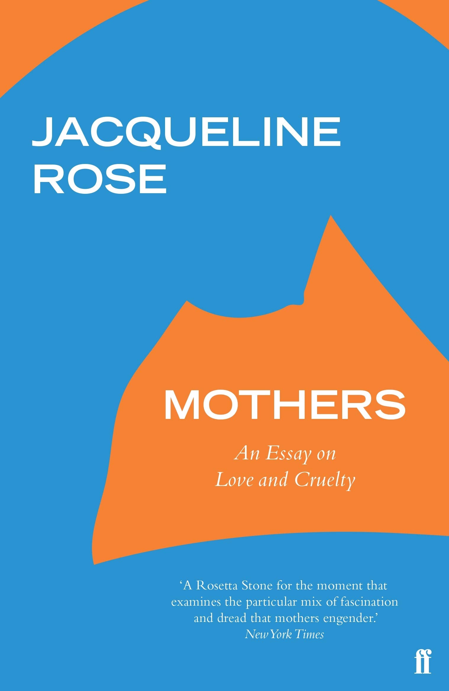 Mothers: An Essay on Love and Cruelty Philosophy