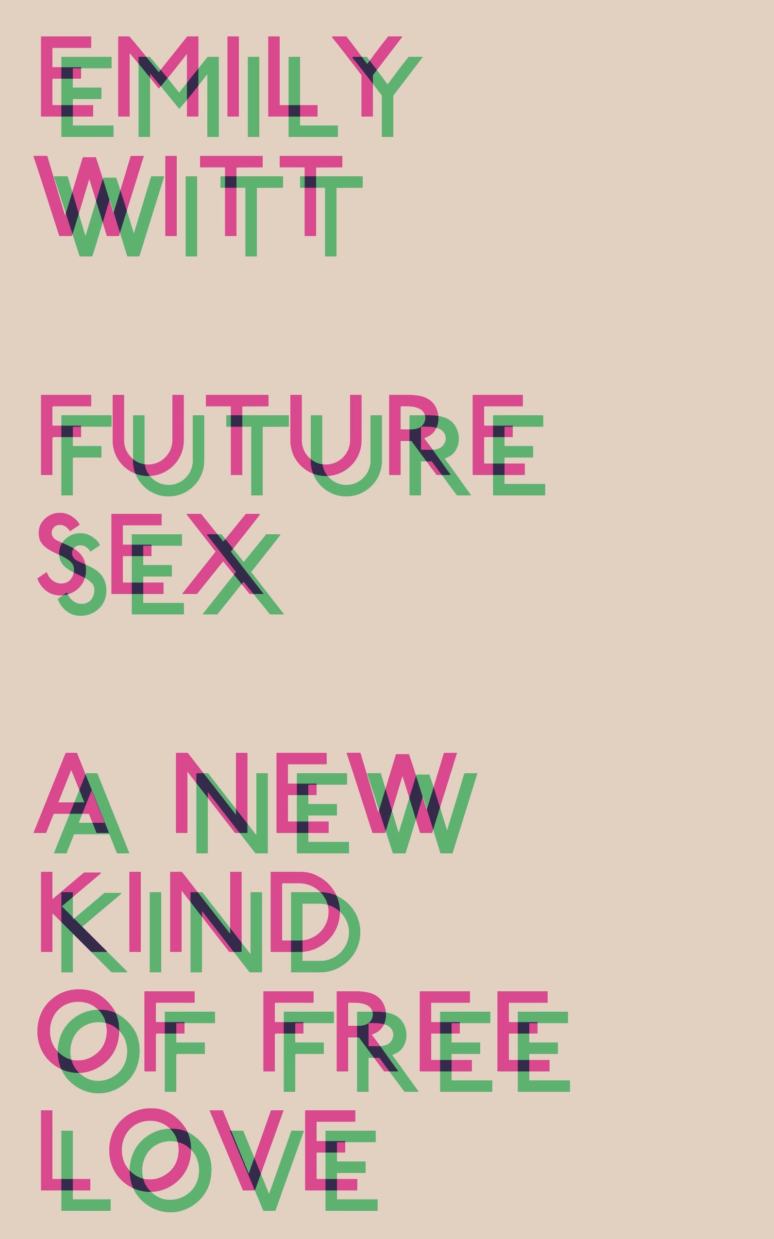 Future Sex: A New Kind of Free Love Law