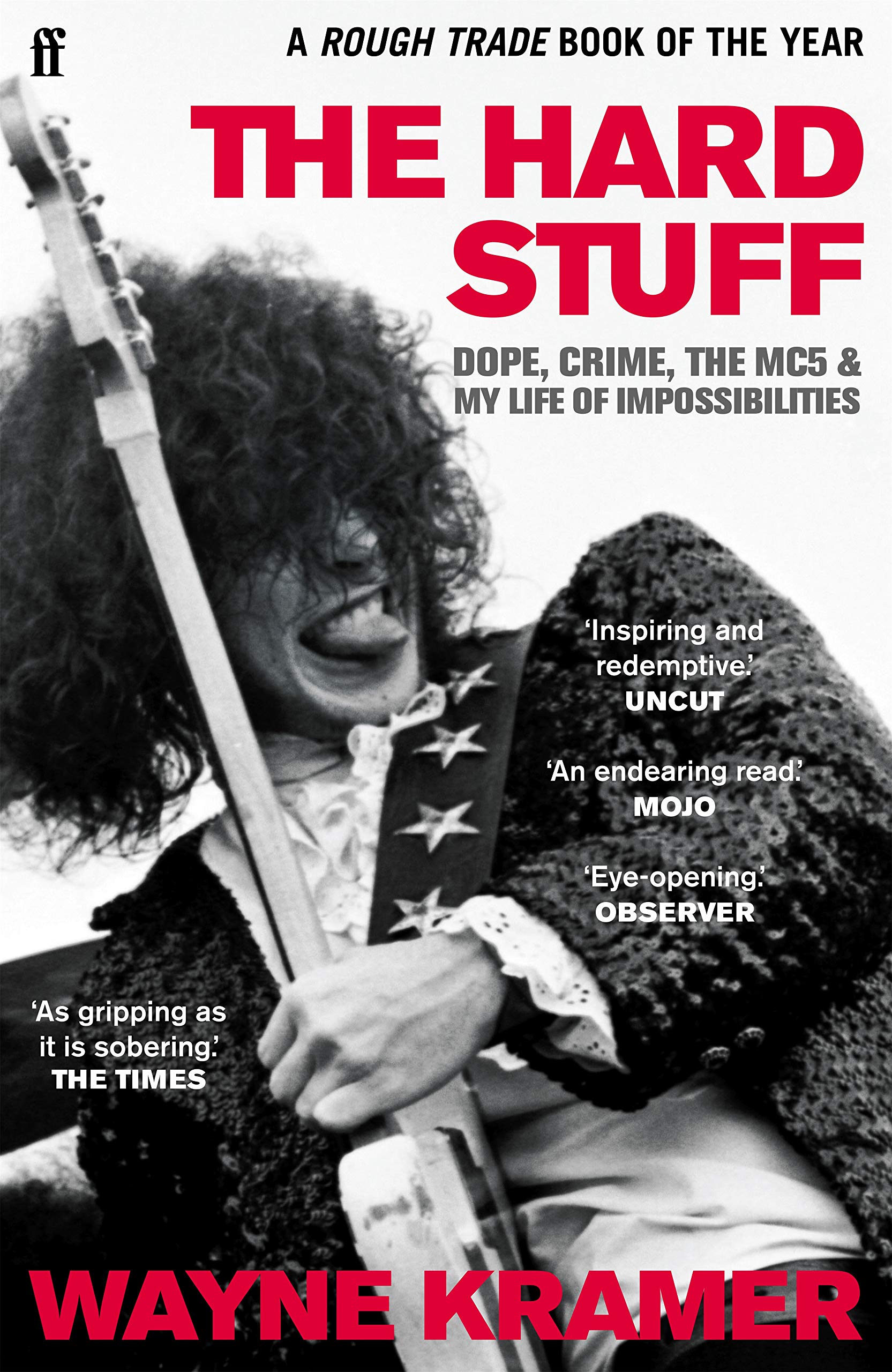 The Hard Stuff: Dope, Crime, The MC5, and My Life of Impossibilities Pop culture