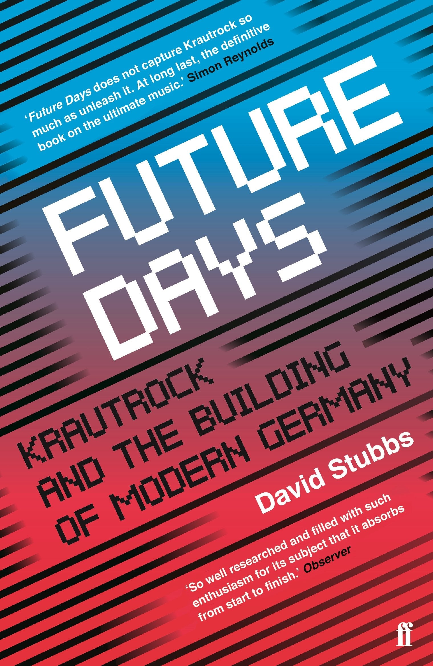 Future Days: Krautrock and the Building of Modern Germany Arts & Music