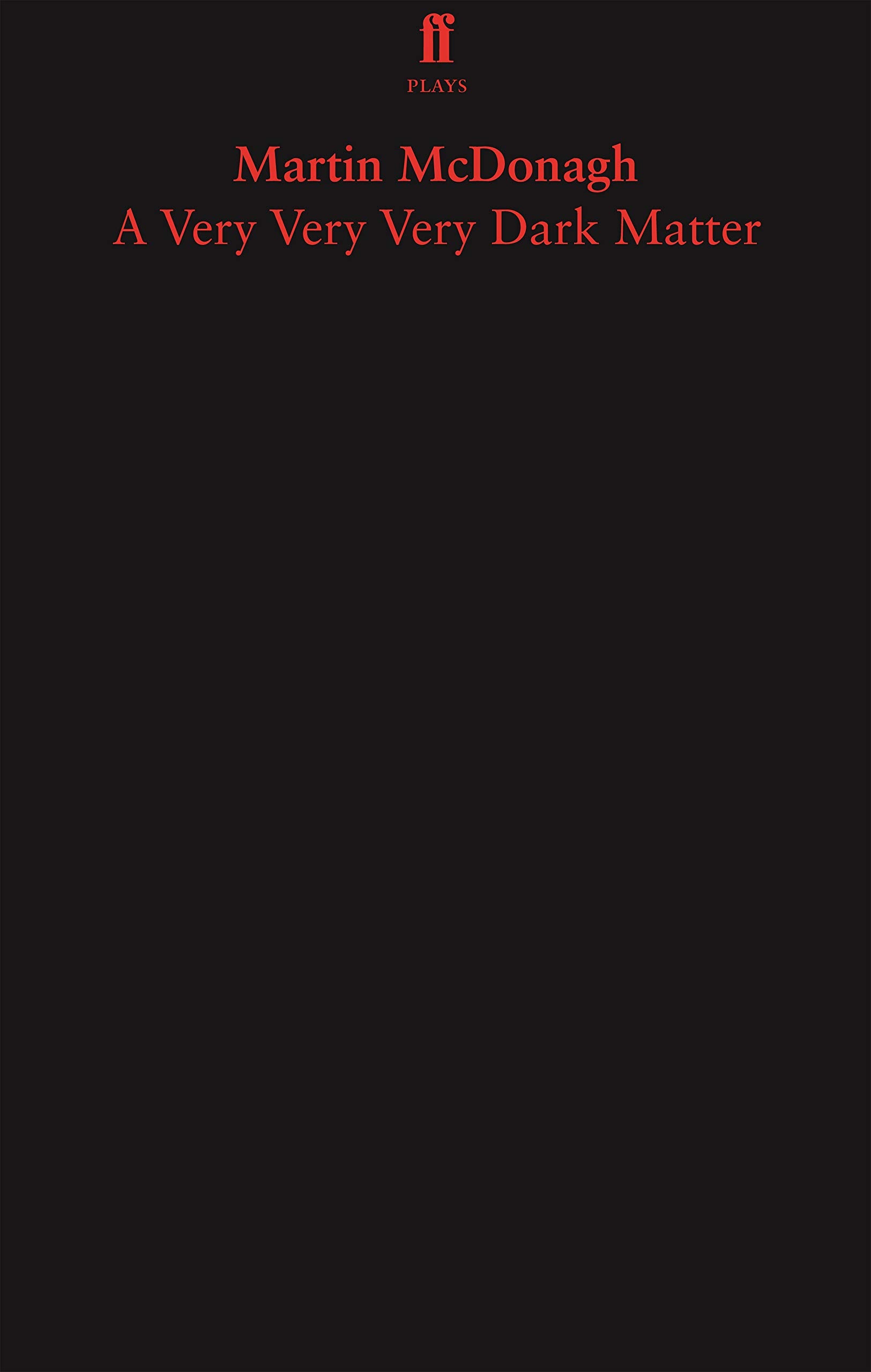 A Very Very Very Dark Matter: Martin McDonagh (Faber Drama) Drama