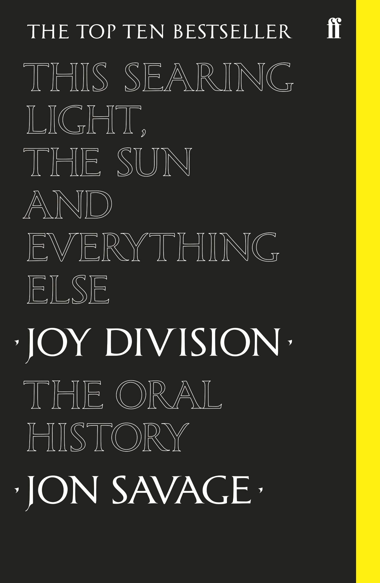 This Searing Light, the Sun and Everything Else: Joy Division: The Oral History Social Sciences