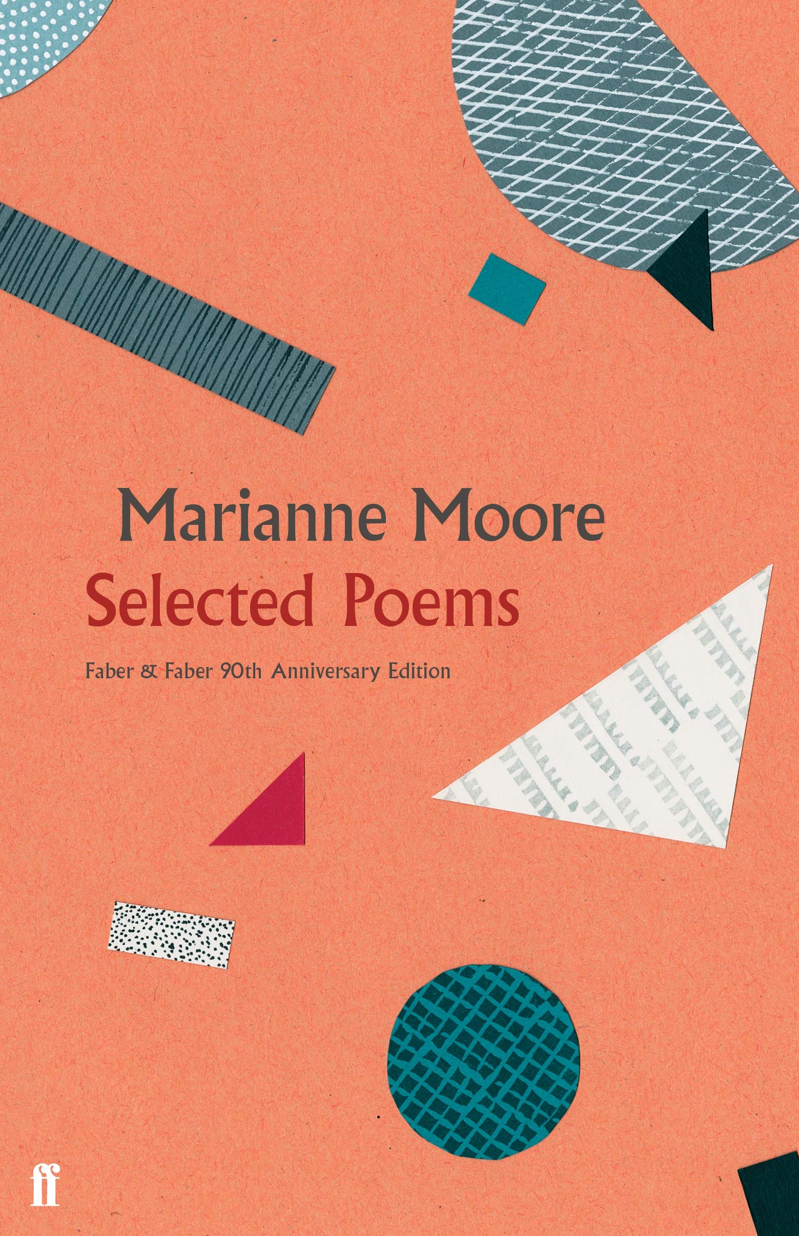 Selected Poems: Marianne Moore - Faber 90 Poetry