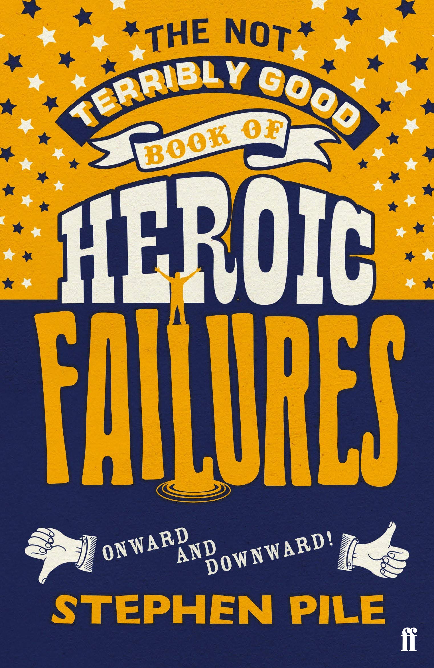 The Not Terribly Good Book of Heroic Failures: An Intrepid Selection from the Original Volumes book