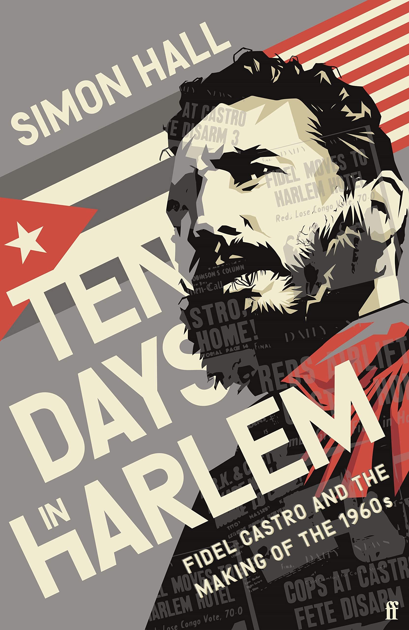 Ten Days in Harlem: Fidel Castro and the Making of the 1960s Politics & History
