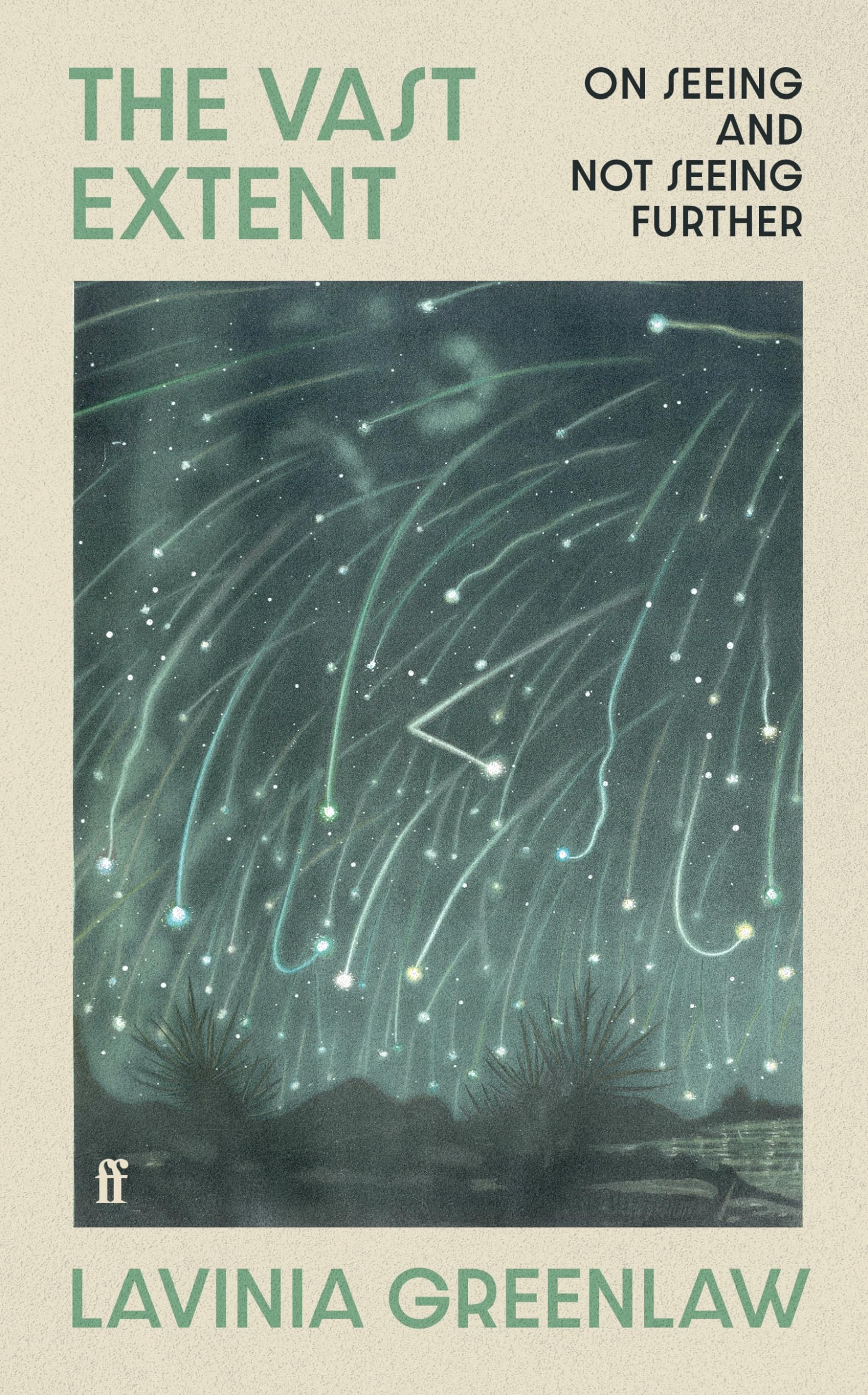 The Vast Extent: On Seeing and Not Seeing Further Essays & Short Stories