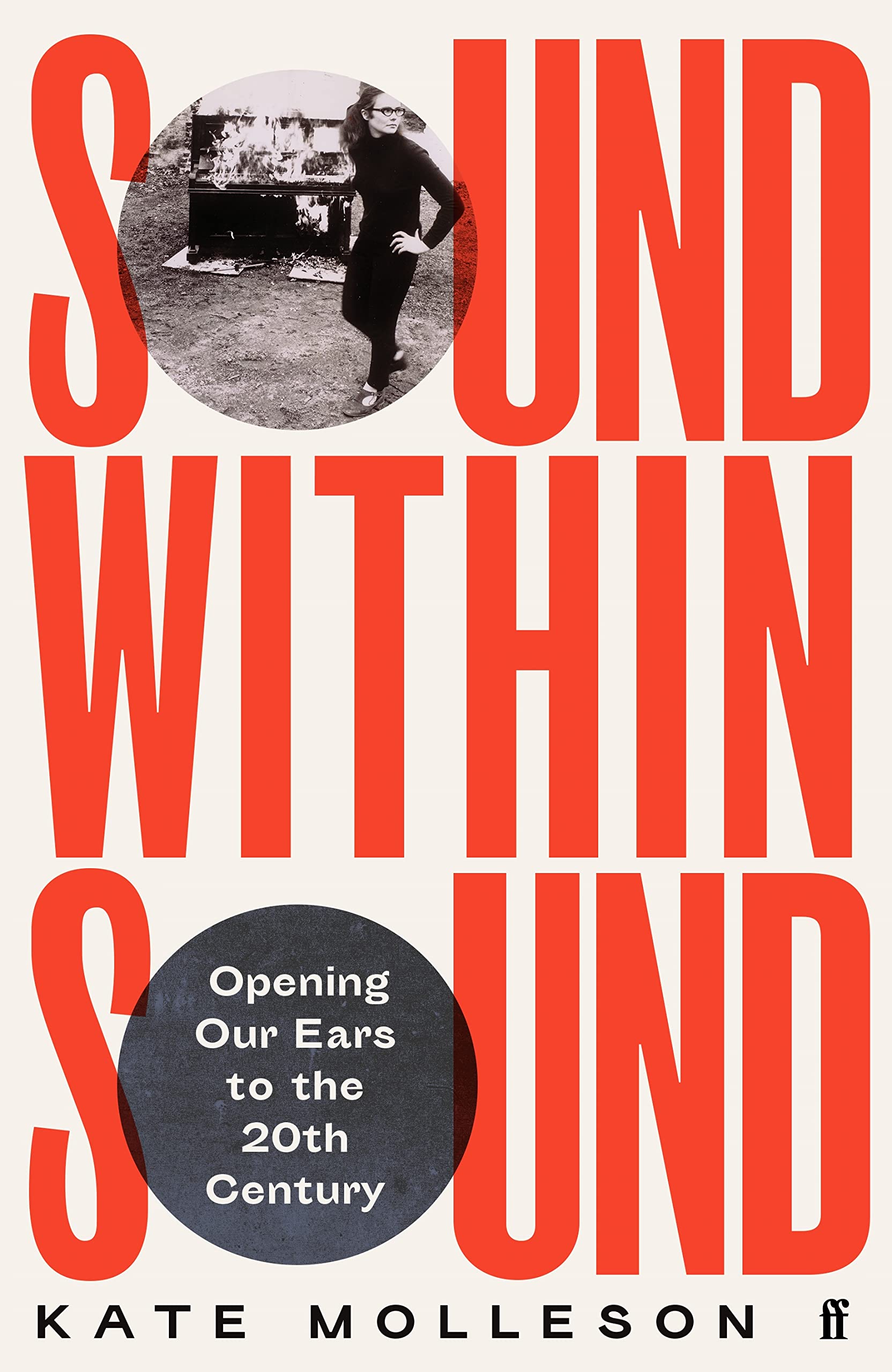 Sound Within Sound: Opening Our Ears to the Twentieth Century Arts & Music
