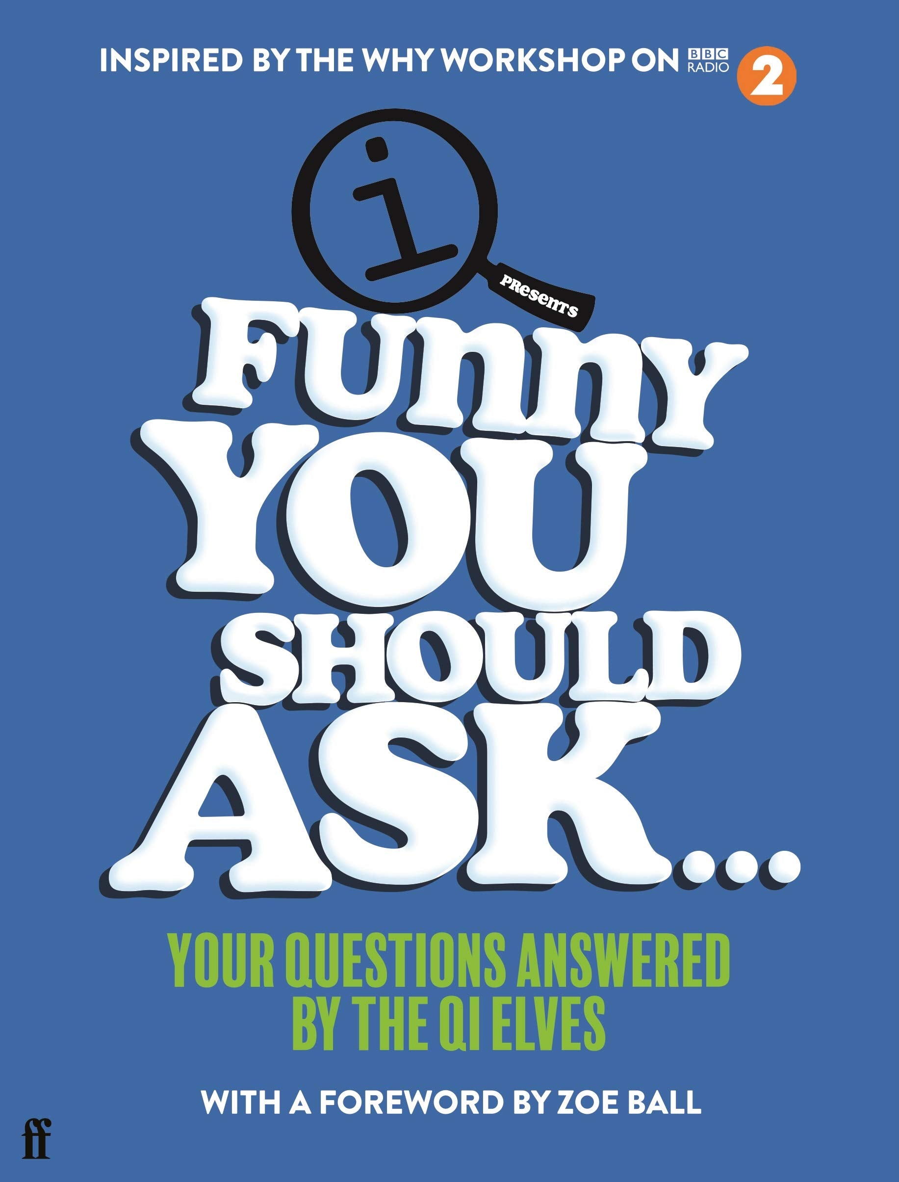 Funny You Should Ask . . .: Your Questions Answered by the QI Elves Leisure & Fun