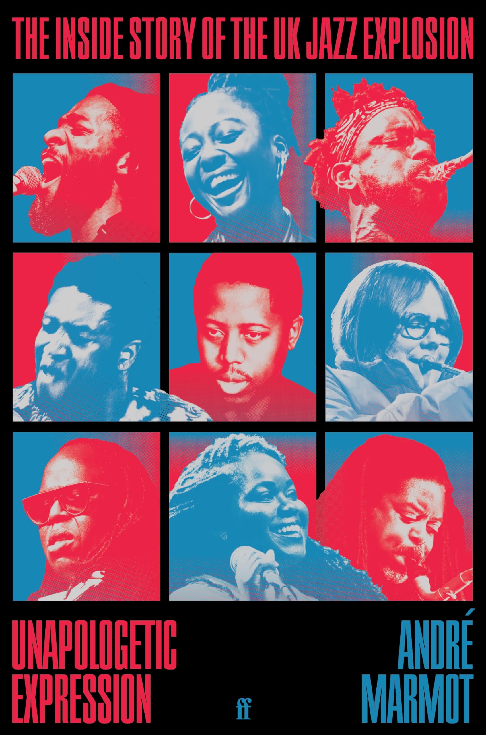 Unapologetic Expression: The Inside Story of the UK Jazz Explosion Social Sciences