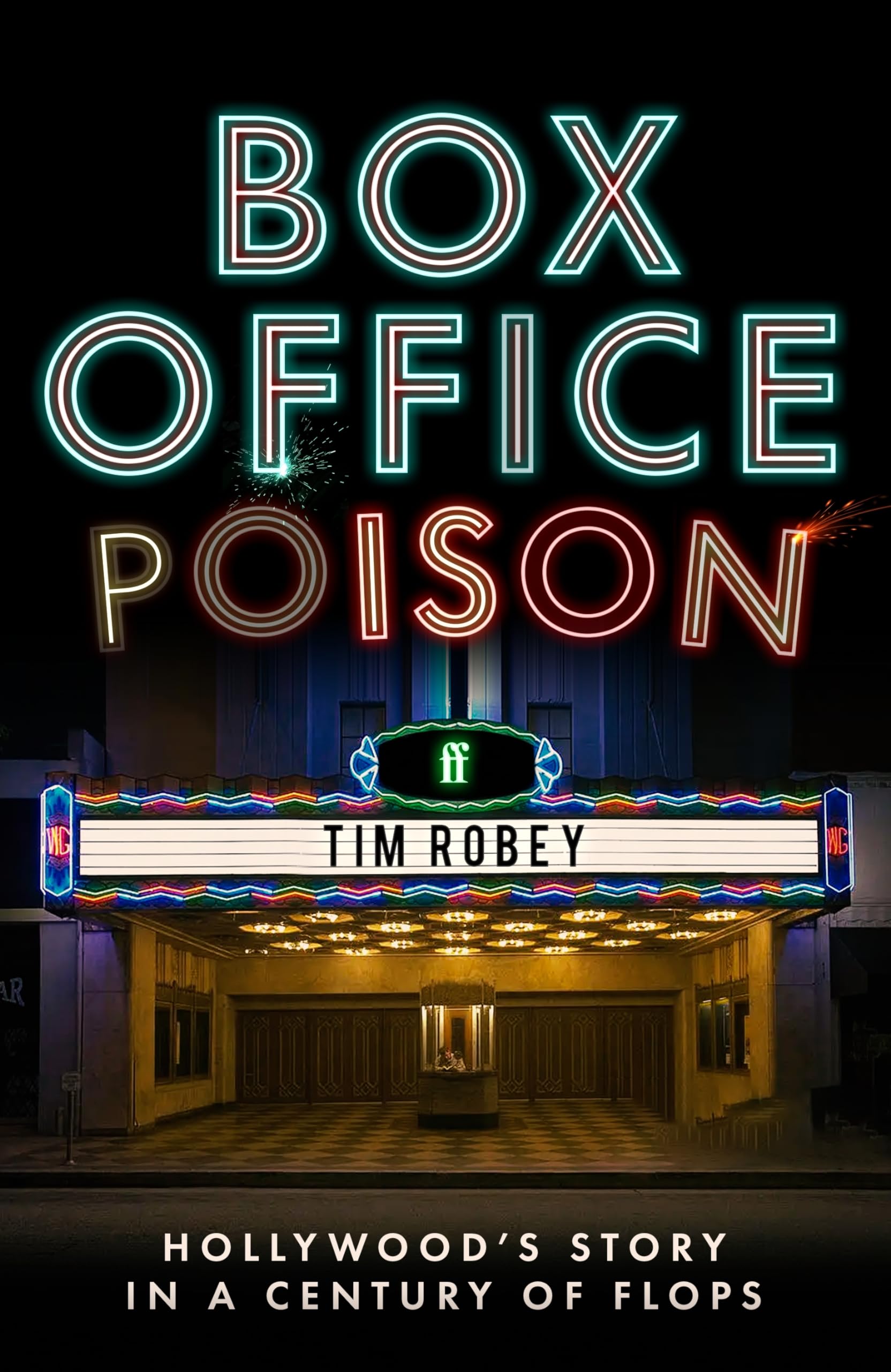 Box Office Poison: Hollywood’s Story in a Century of Flops Film, Art & Culture