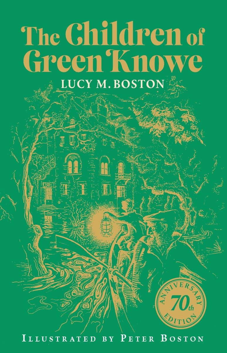The Children of Green Knowe: 70th Anniversary Illustrated Edition Novels & Short Stories