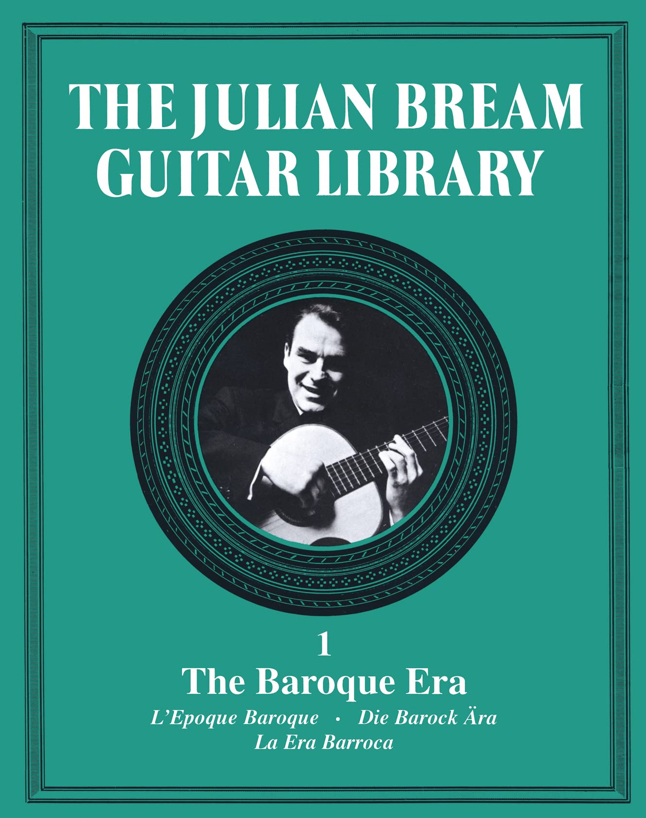The Julian Bream Guitar Library Volume 1: The Baroque Era Sheet Music