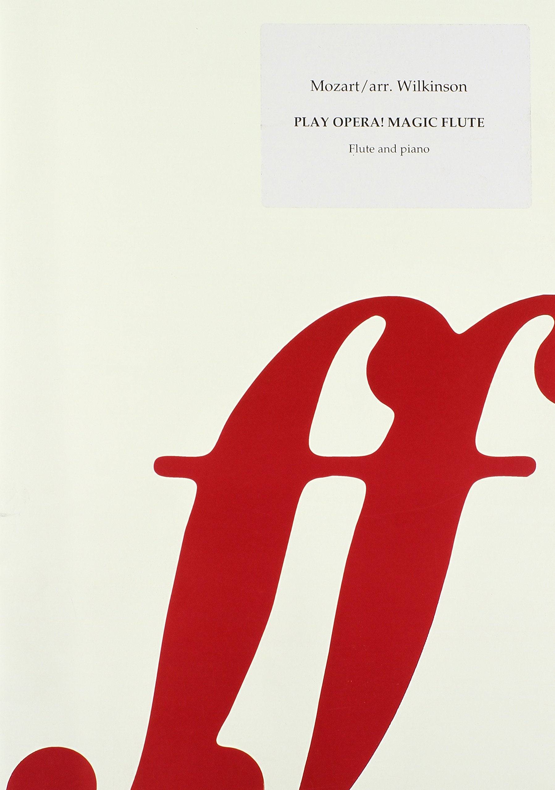 Play Opera! the Magic Flute/Die Zauberflote: Suite for Flute and Piano/Suite Fur Flote Und Klavier (Faber Edition) Social Sciences