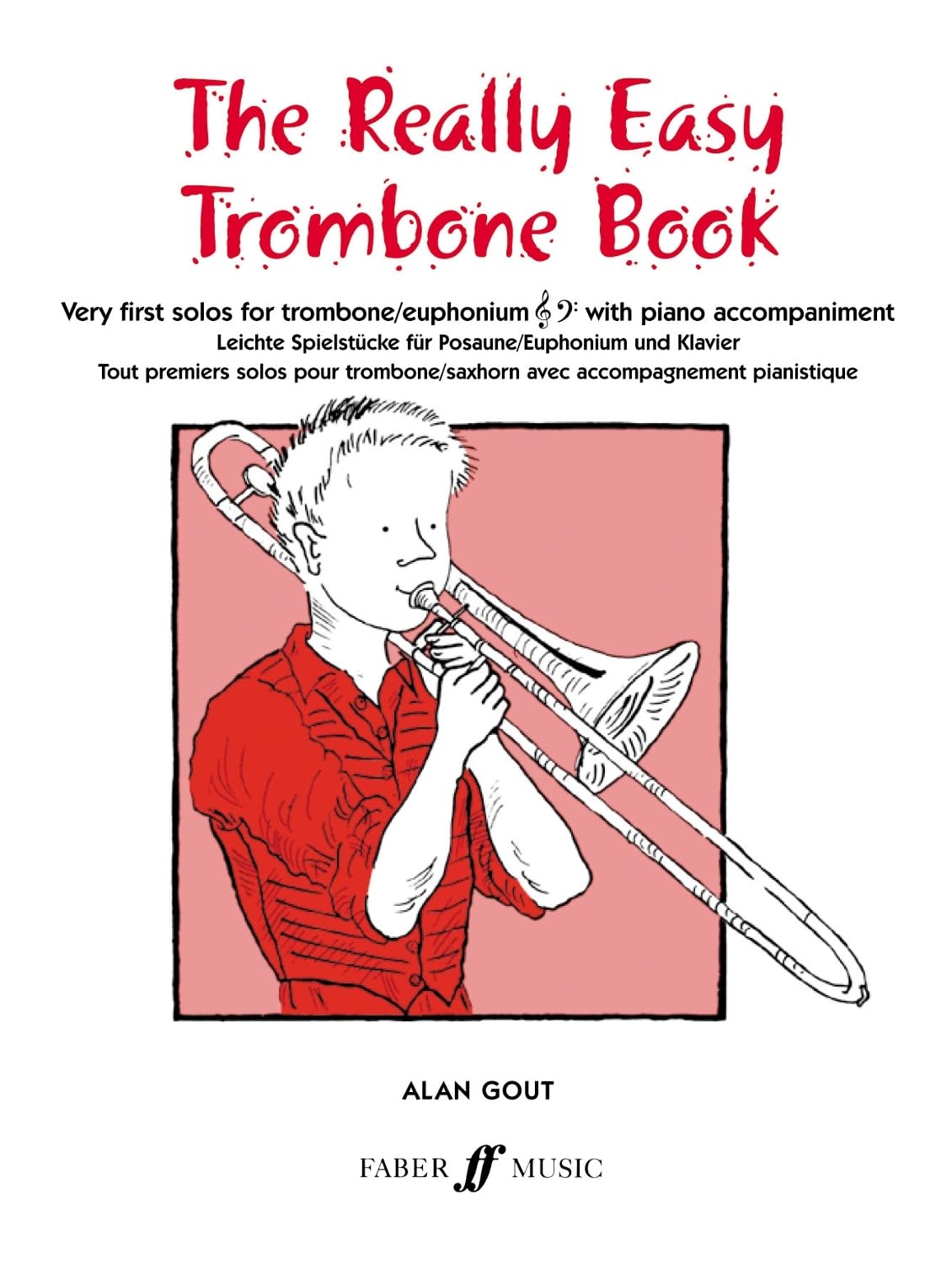 The Really Easy Trombone Book: Very First Solos for Trombone with Piano Accompaniment (Faber Edition) Social Sciences