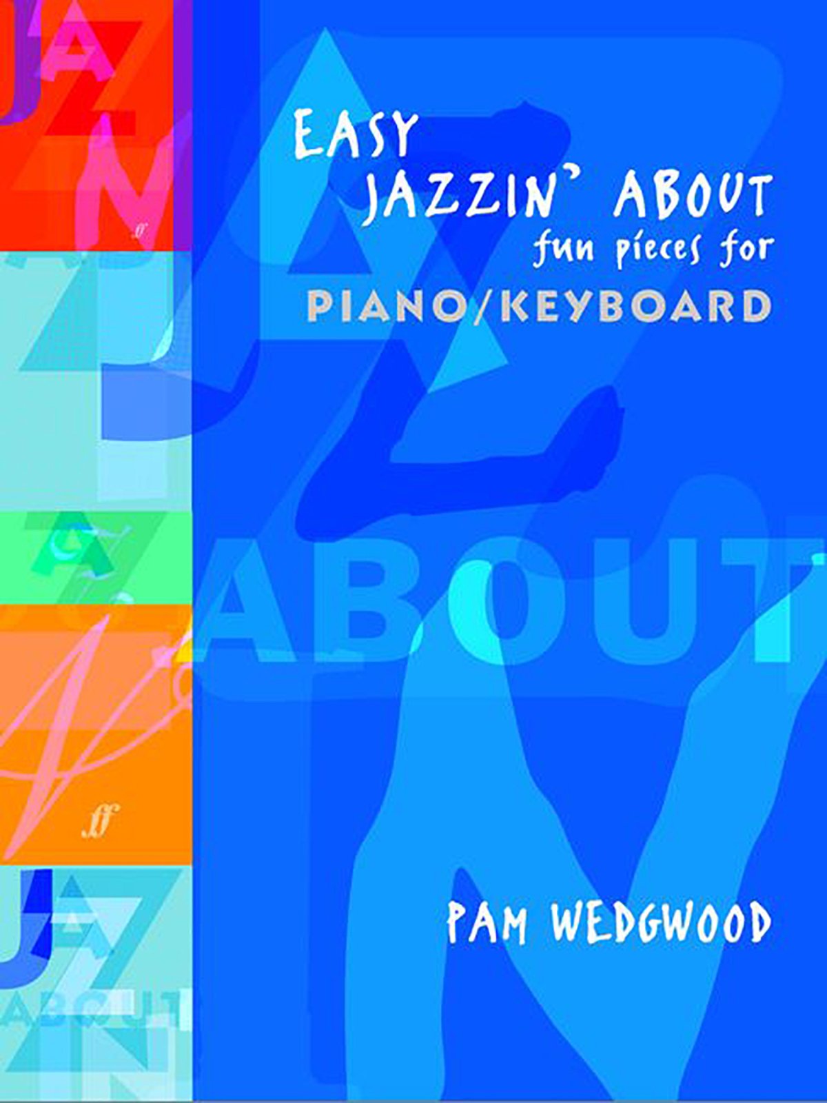 Easy Jazzin' About Very Easy Fun Pieces for Piano / Keyboard Sheet Music