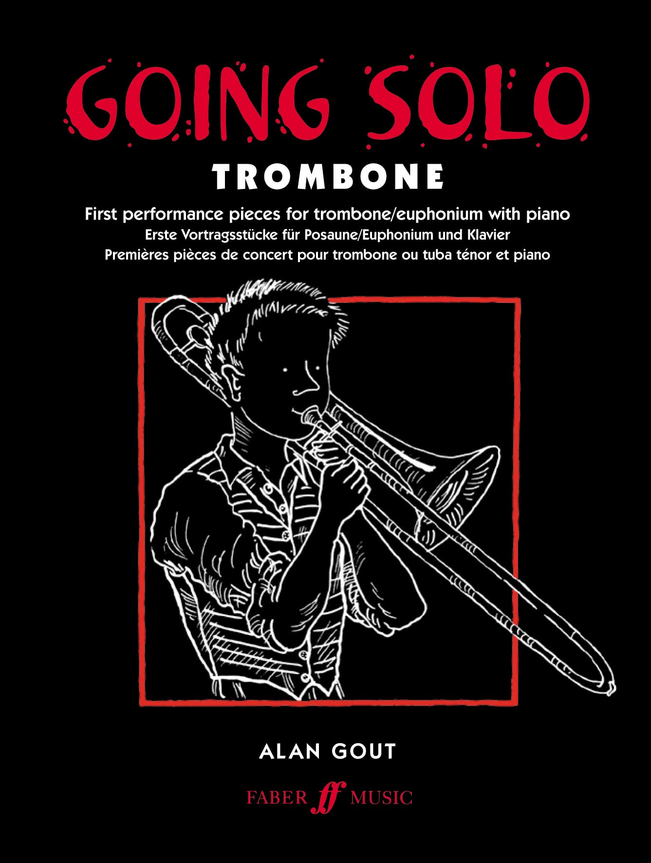 Going Solo -- Trombone: First Performance Pieces for Trombone/Euphonium with Piano / Erste Vortragsstucke fur Posaune/Euphonium und Klavier / ... concert pour trombone ou tuba tenor et piano Social Sciences