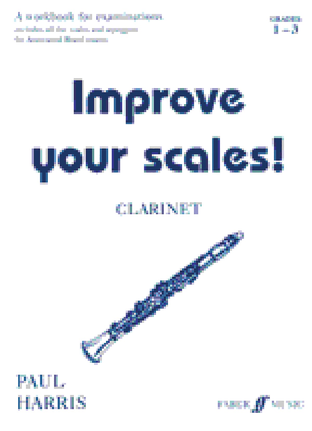 Improve Your Scales! Clarinet: Grade 1-3 (Faber Edition) Sheet Music