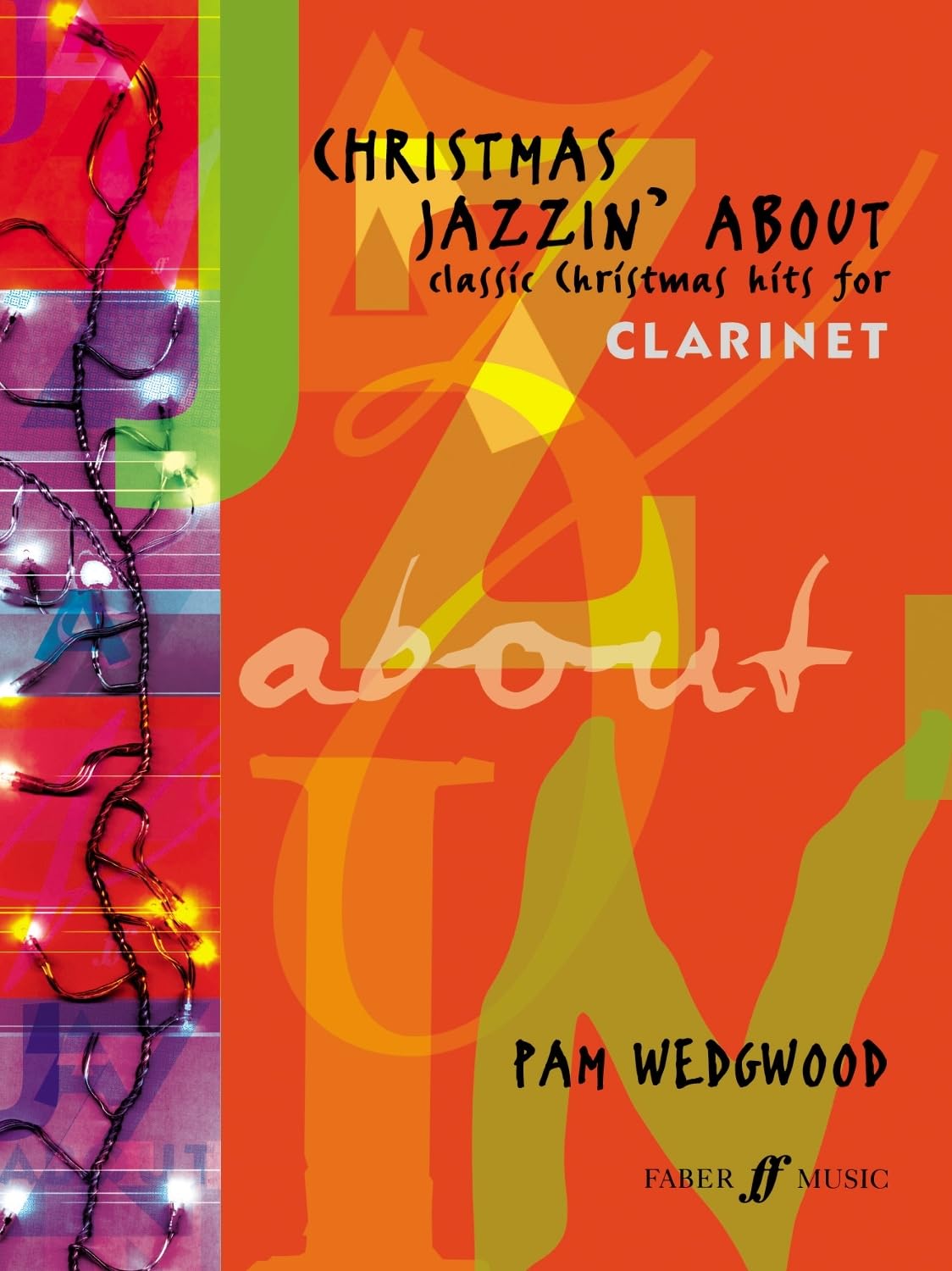 Christmas Jazzin' about for Clarinet: Classic Christmas Hits (Faber Edition: Jazzin' About) Social Sciences