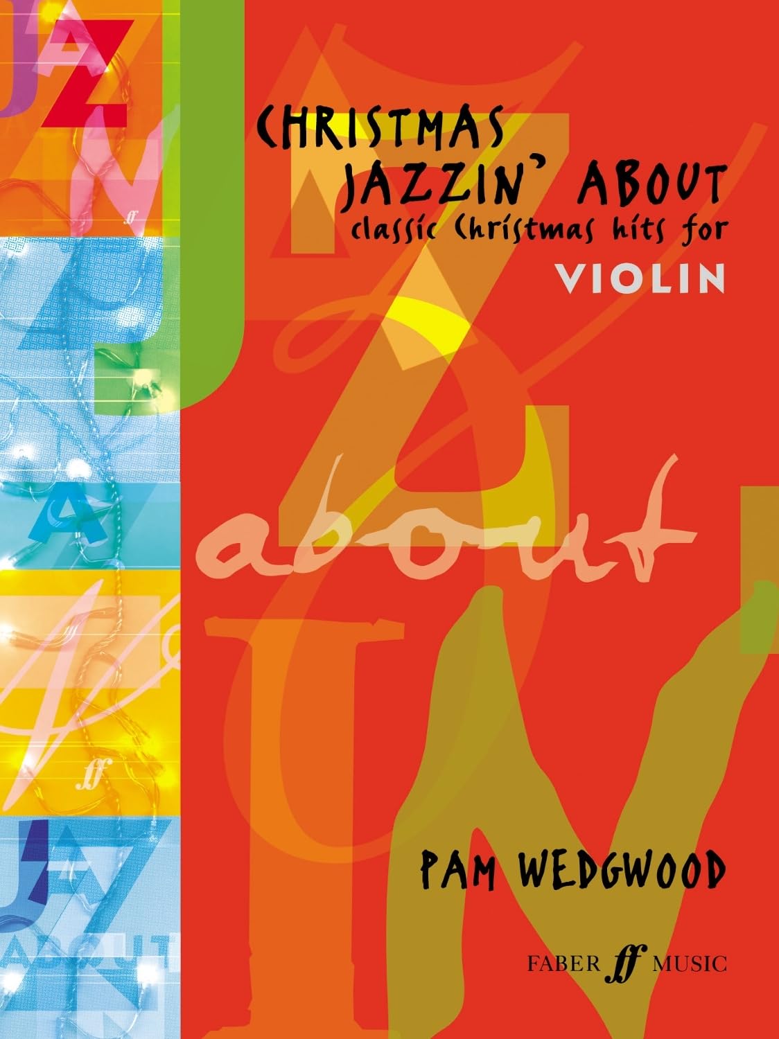 Christmas Jazzin' About: Classic Christmas Hits for Violin (Faber Edition: Jazzin' About) Sheet Music