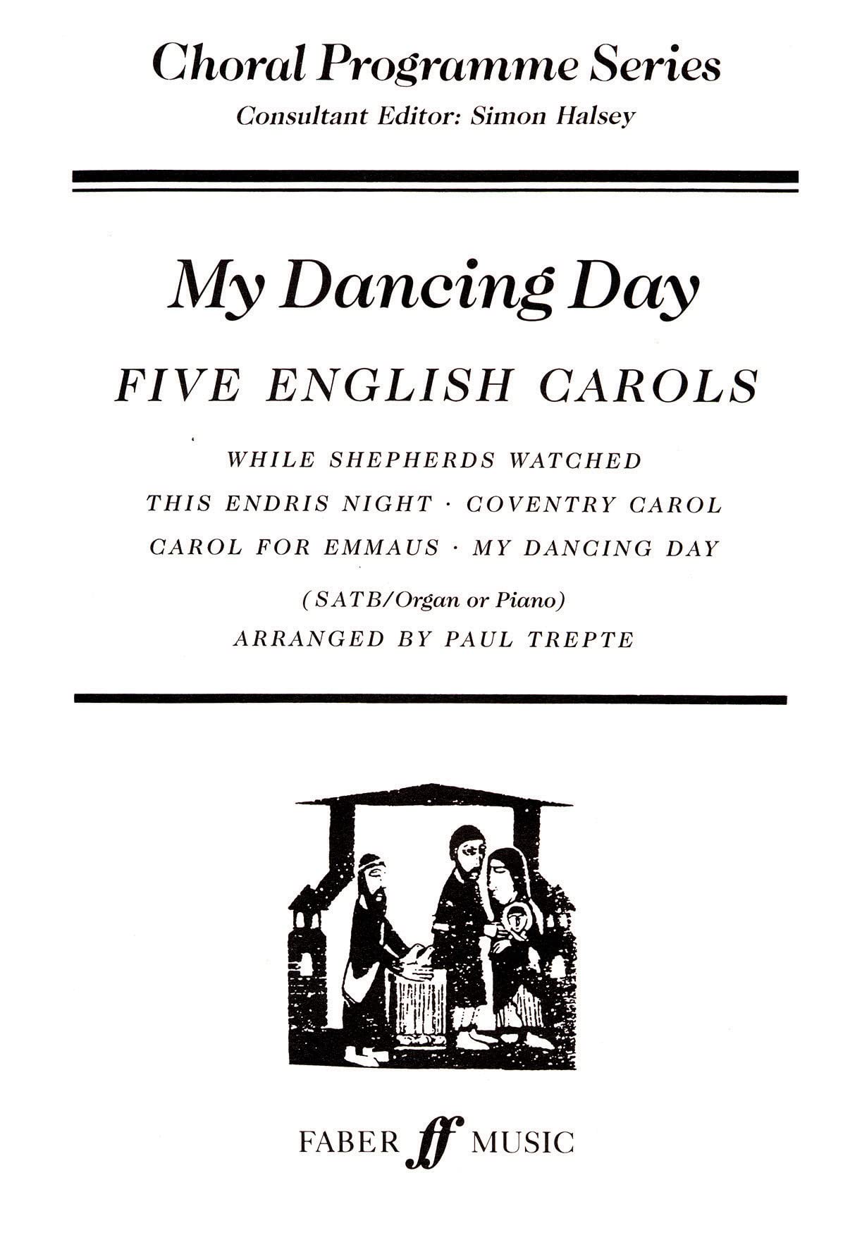 My Dancing Day: SATB Accompanied: Five English Carols (Choral Programme Series) Social Sciences